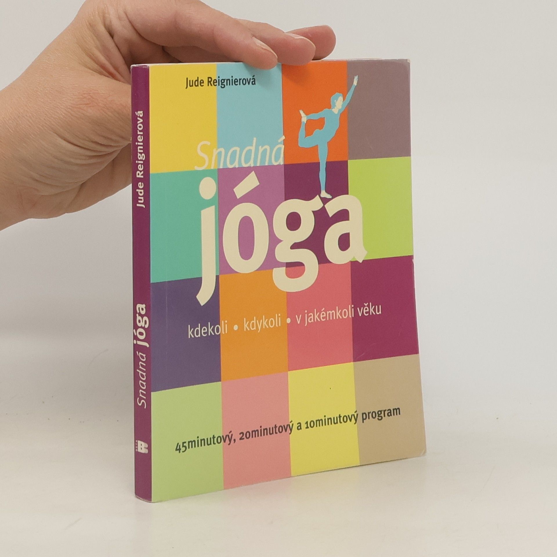 Jude Reignier Snadná jóga: Kdekoli, kdykoli, v jakémkoli věku