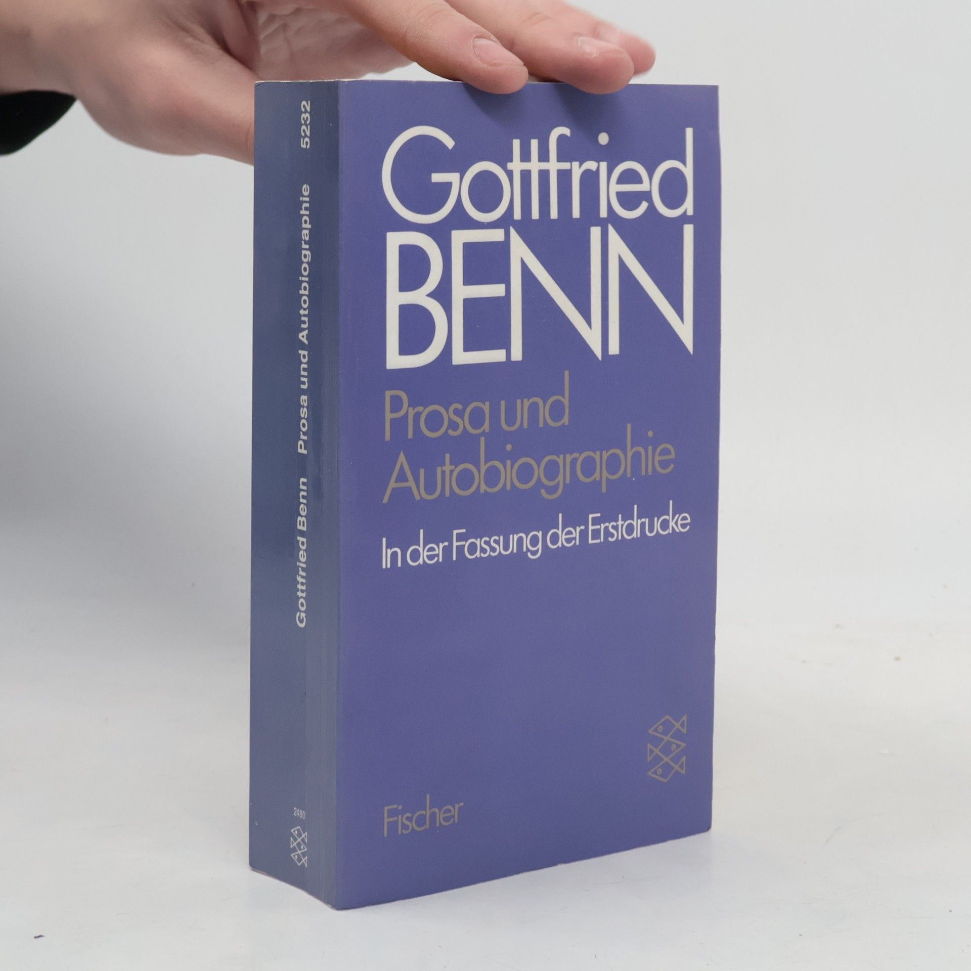 Gottfried Benn Prosa und Autobiographie. In der Fassung der Erstdrucke
