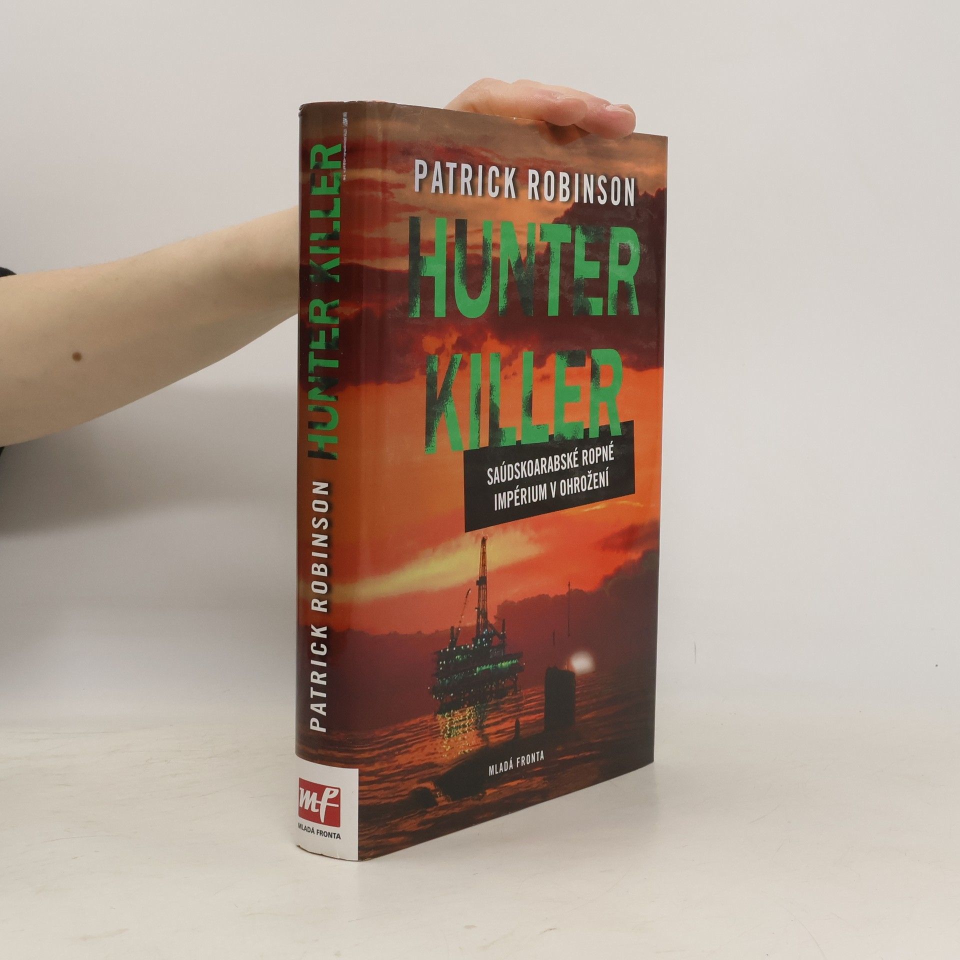 Patrick Robinson Hunter Killer. Saúdskoarabské ropné impérium v ohrožení