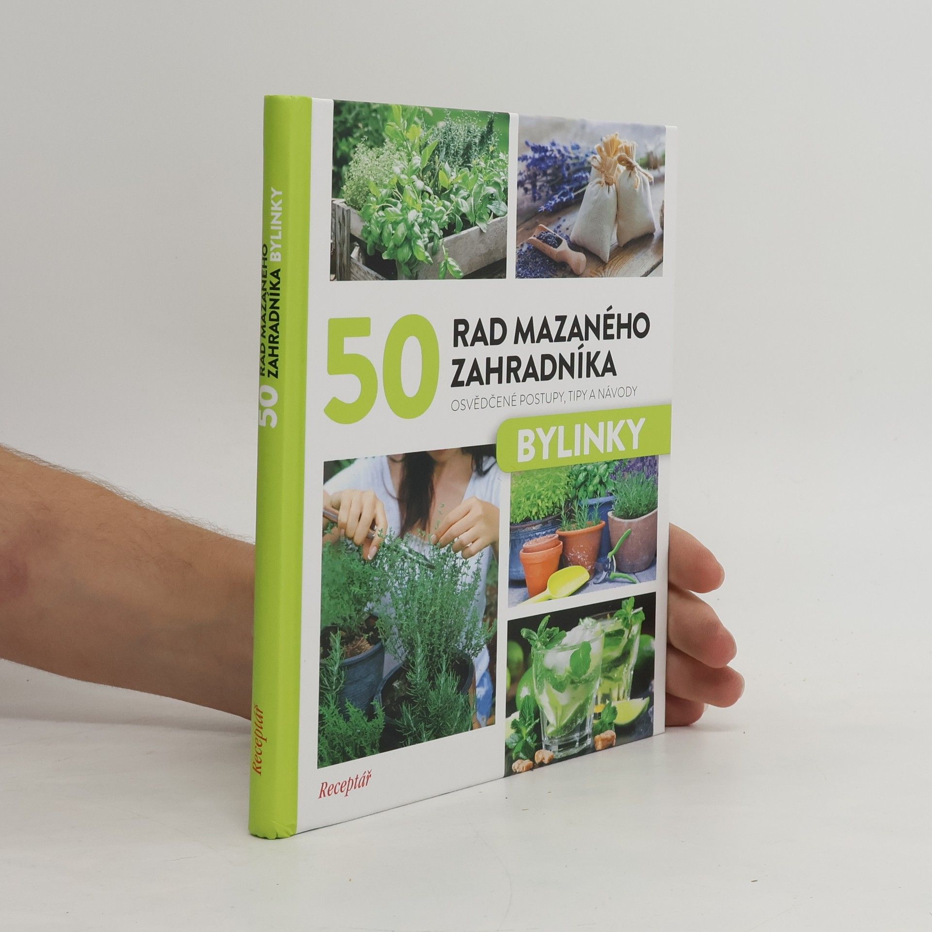 Autorenkollektiv 50 rad mazaného zahradníka. Bylinky