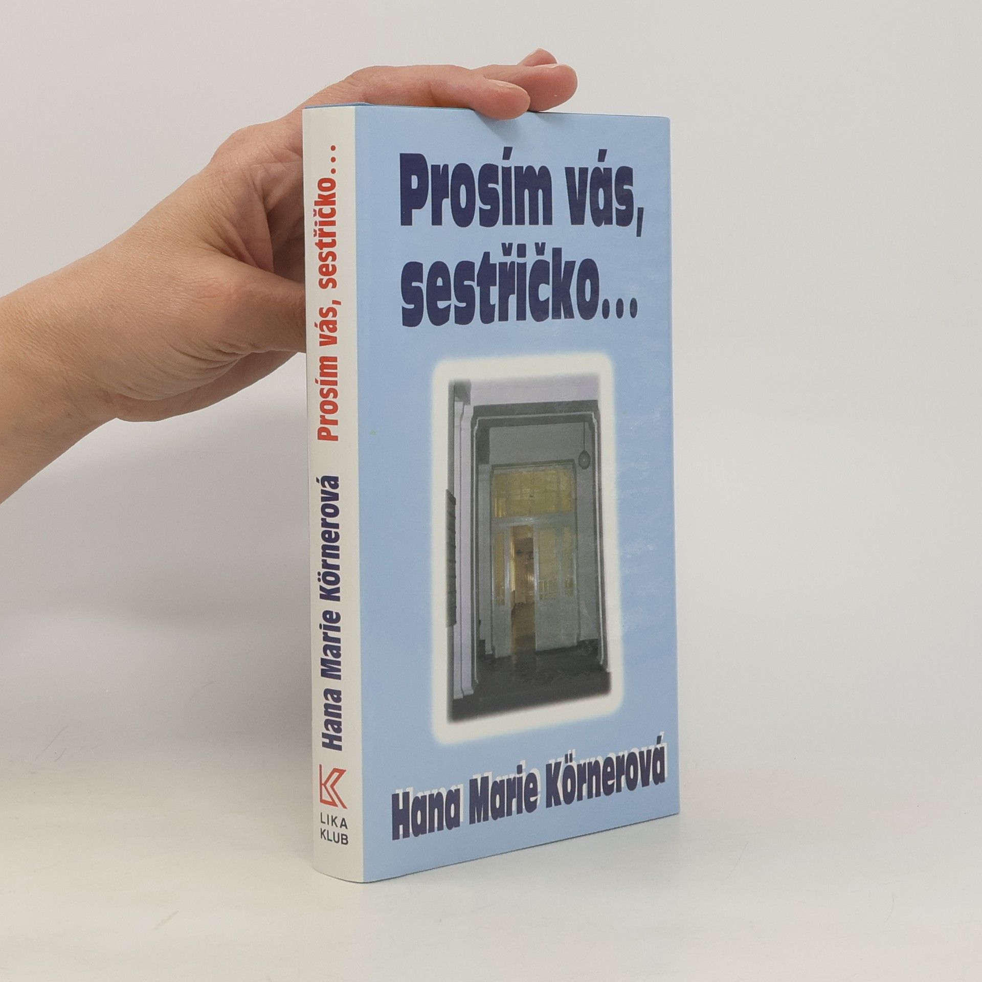 Hana Marie Körnerová Prosím vás, sestřičko...