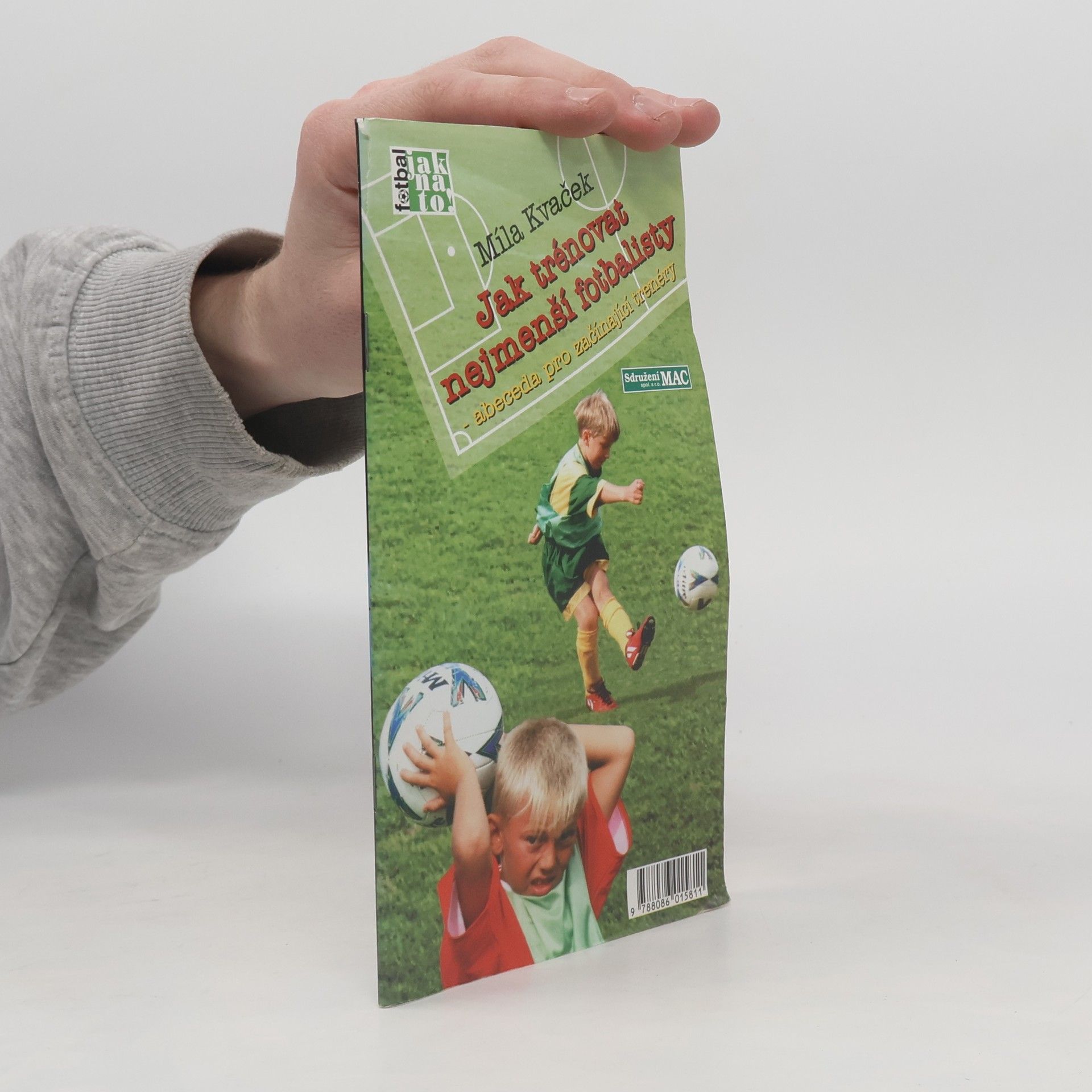 Míla Kvaček Jak trénovat nejmenší fotbalisty