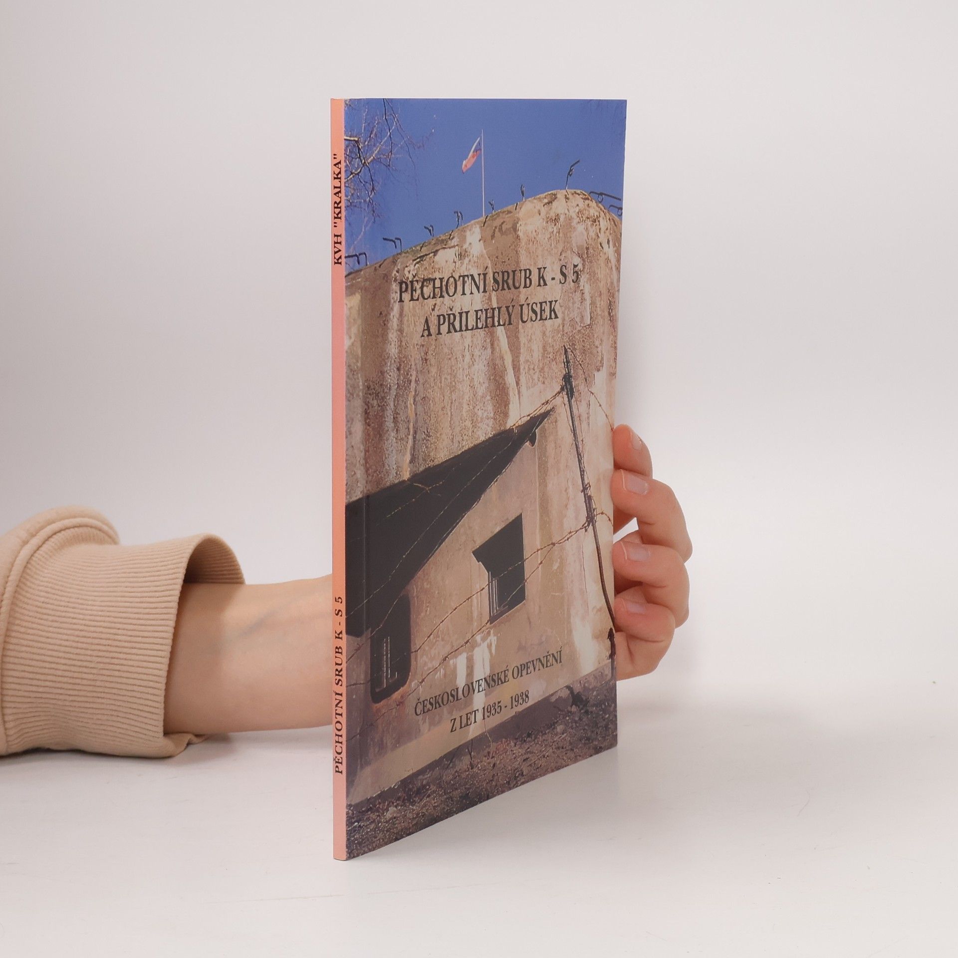 Tomáš Šetina Pěchotní srub K-S 5 "U potoka" a přilehlý úsek III