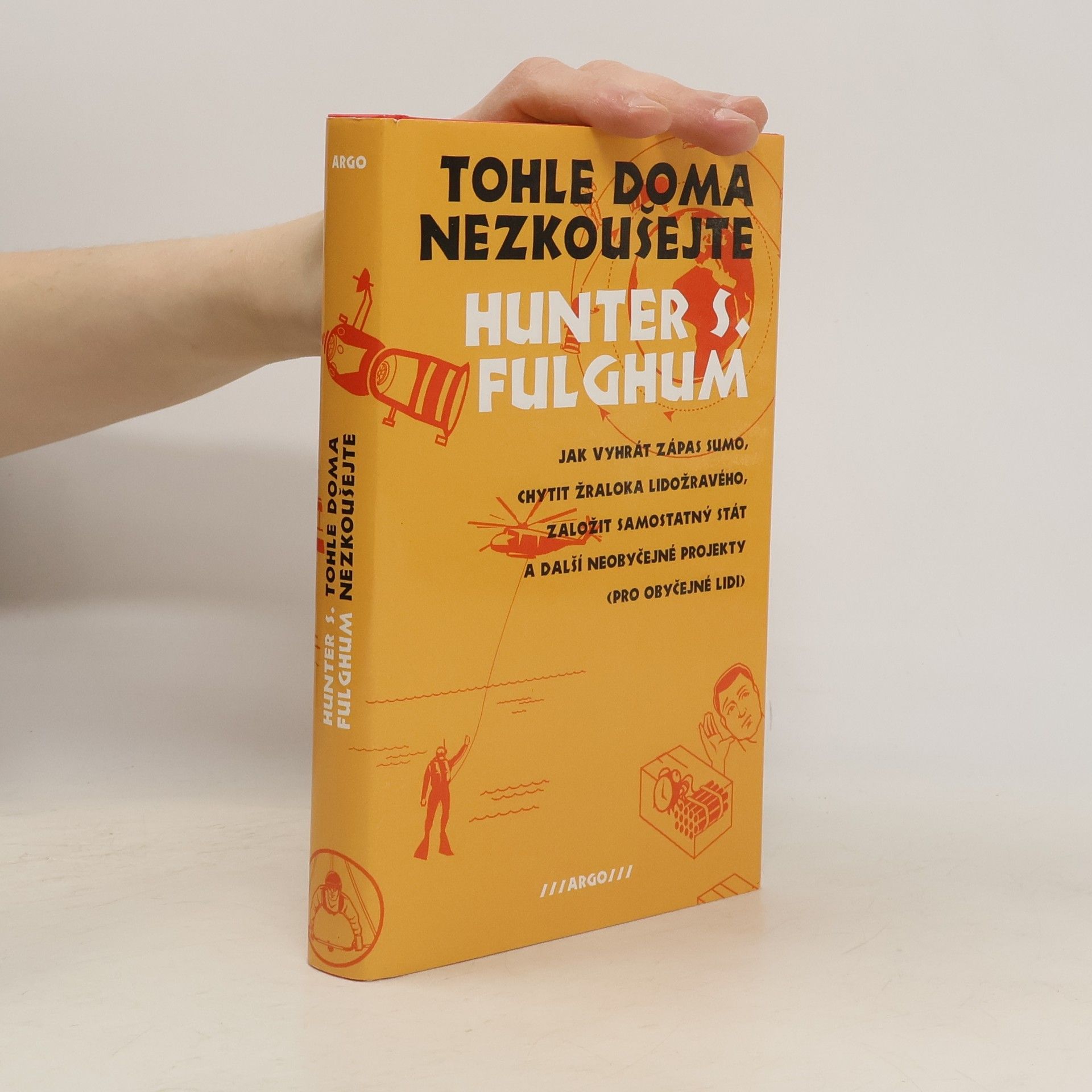 Hunter S. Fulghum Tohle doma nezkoušejte