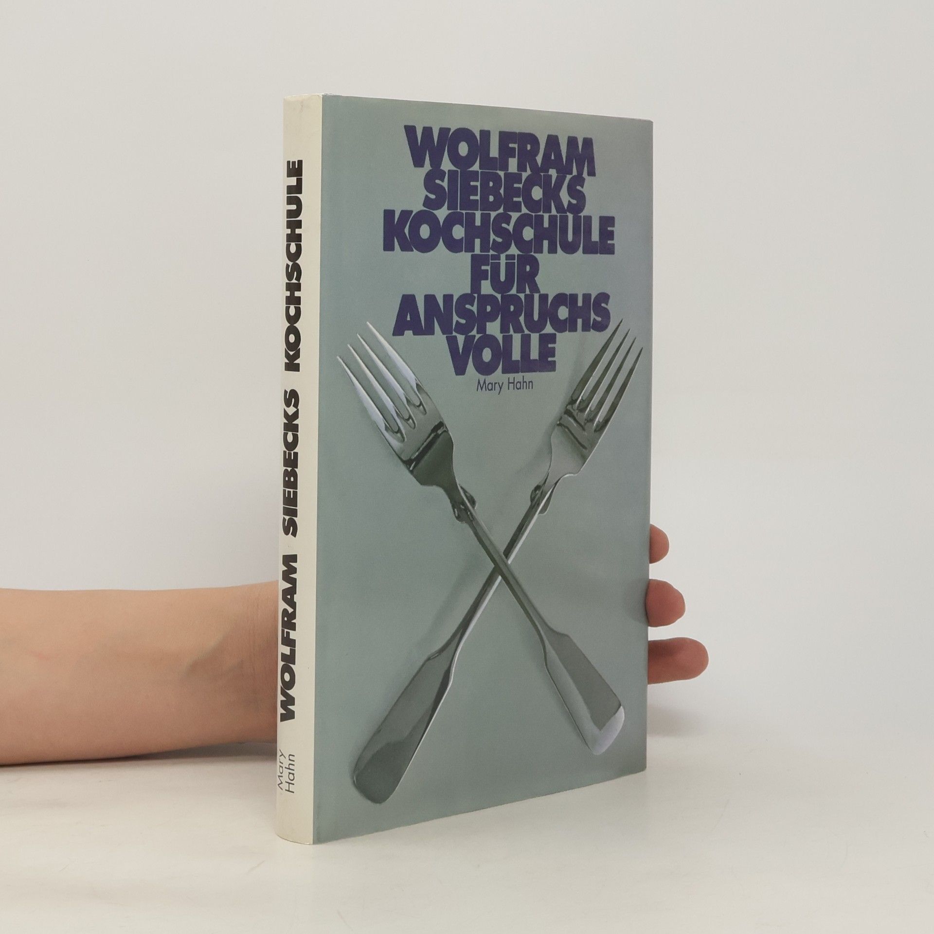 Barbara Siebeck Wolfram Siebecks Kochschule für Anspruchsvolle