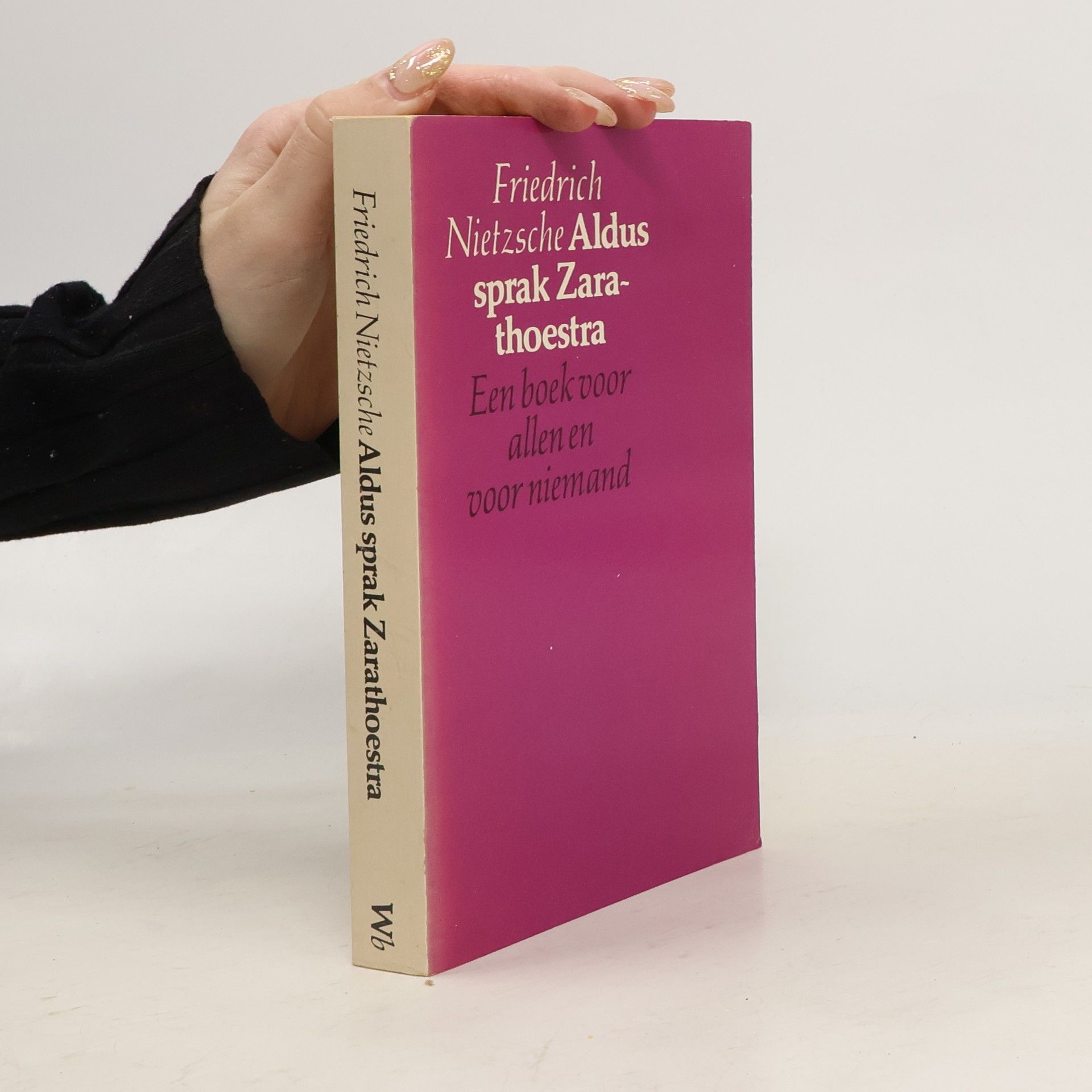 Friedrich Wilhelm Nietzsche Aldus sprak Zarathoestra