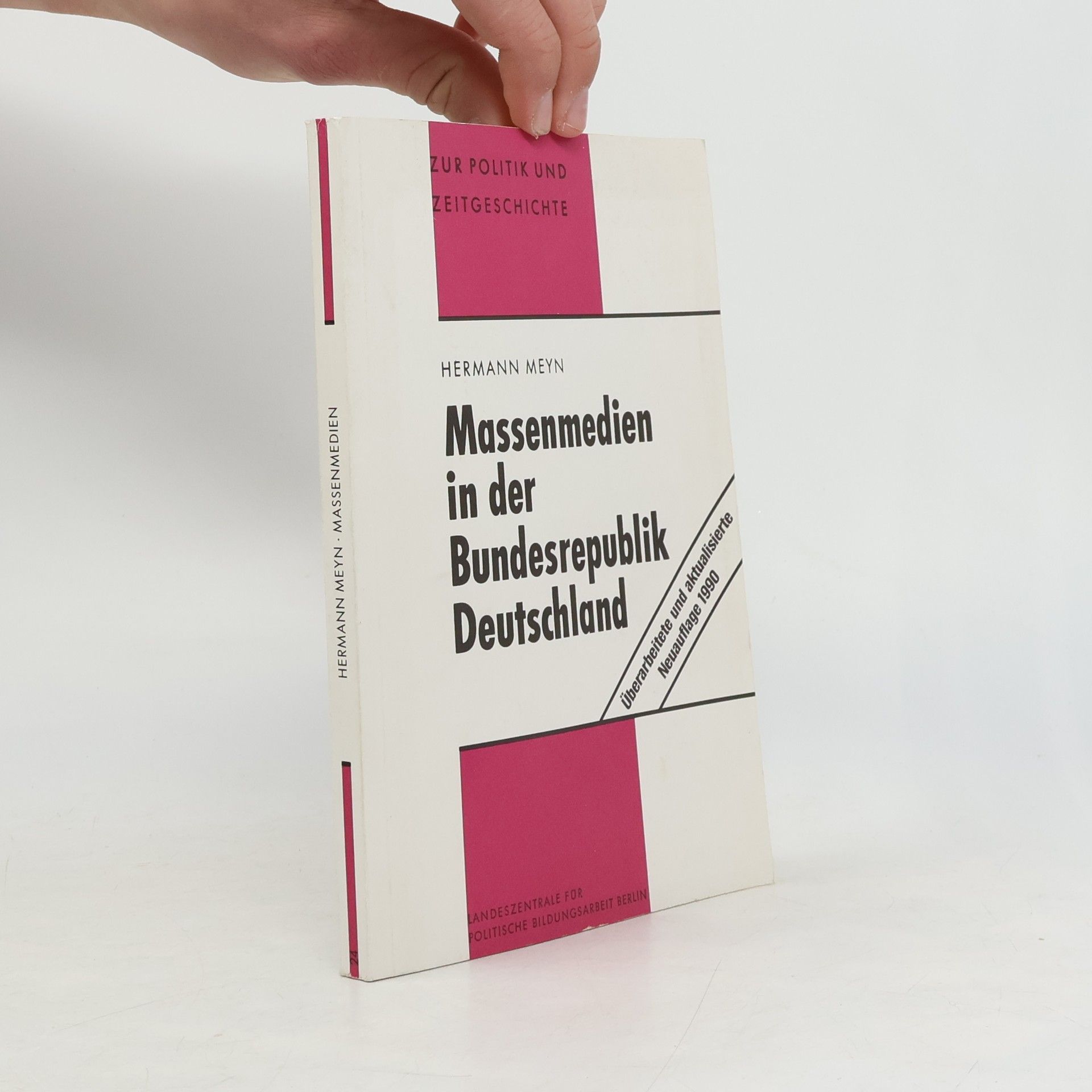 Hermann Meyn Zur Politik und Zeitgeschichte - 24: Massenmedien in der Bundesrepublik Deutschland