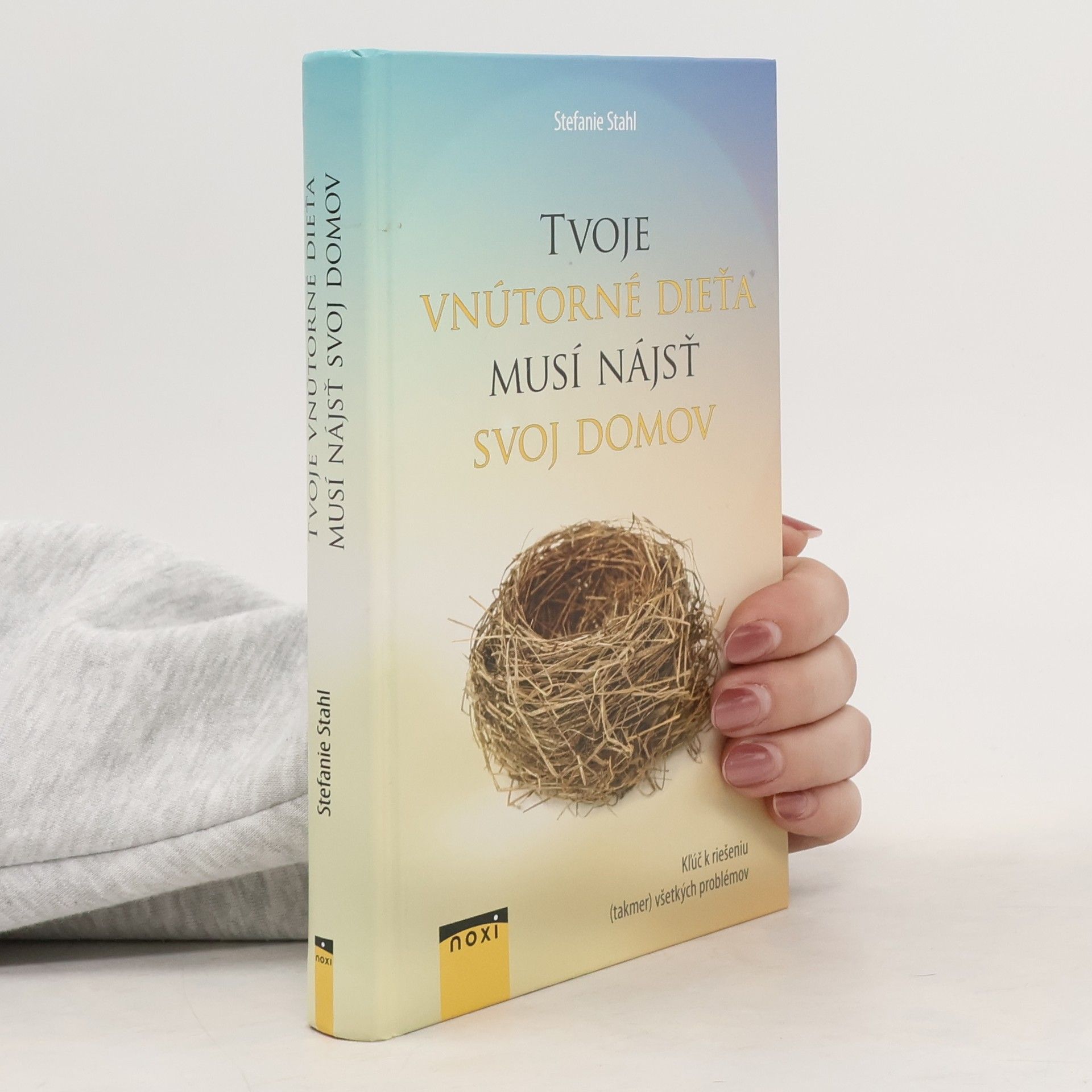 Stefanie Stahl Tvoje vnútorné dieťa musí nájsť svoj domov