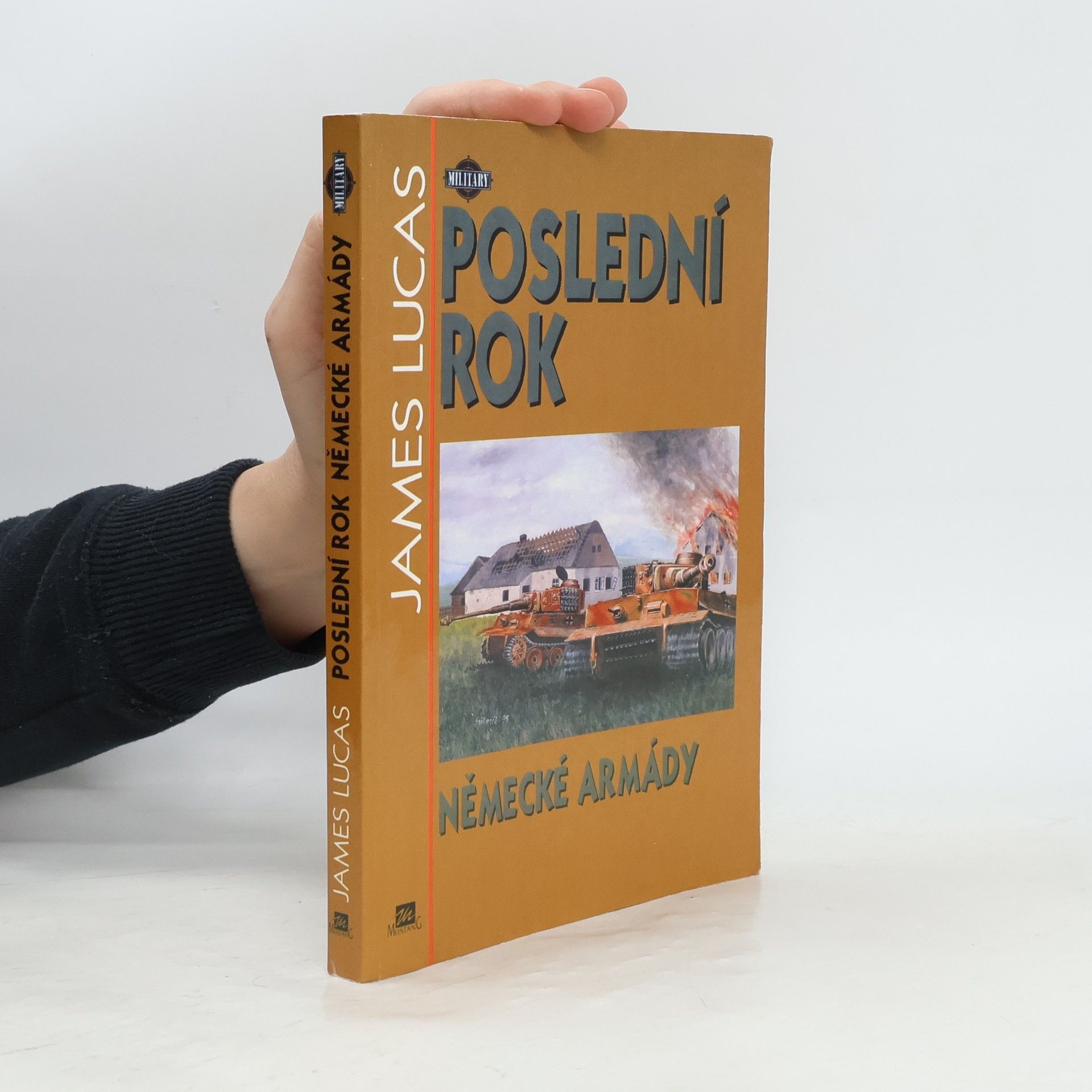 James Lucas Poslední rok německé armády