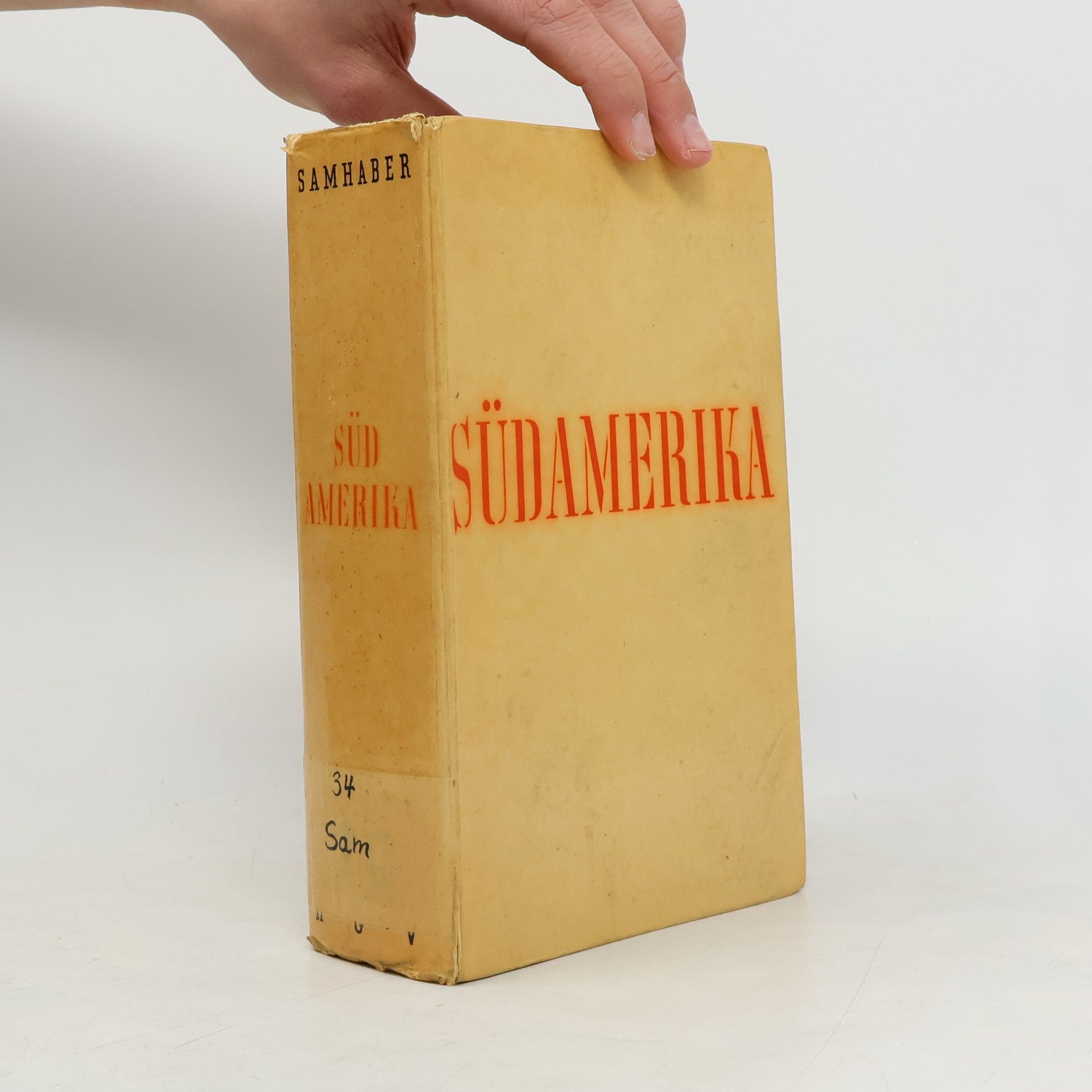 Ernst Samhaber Südamerika: Gesicht, Geist, Geschichte