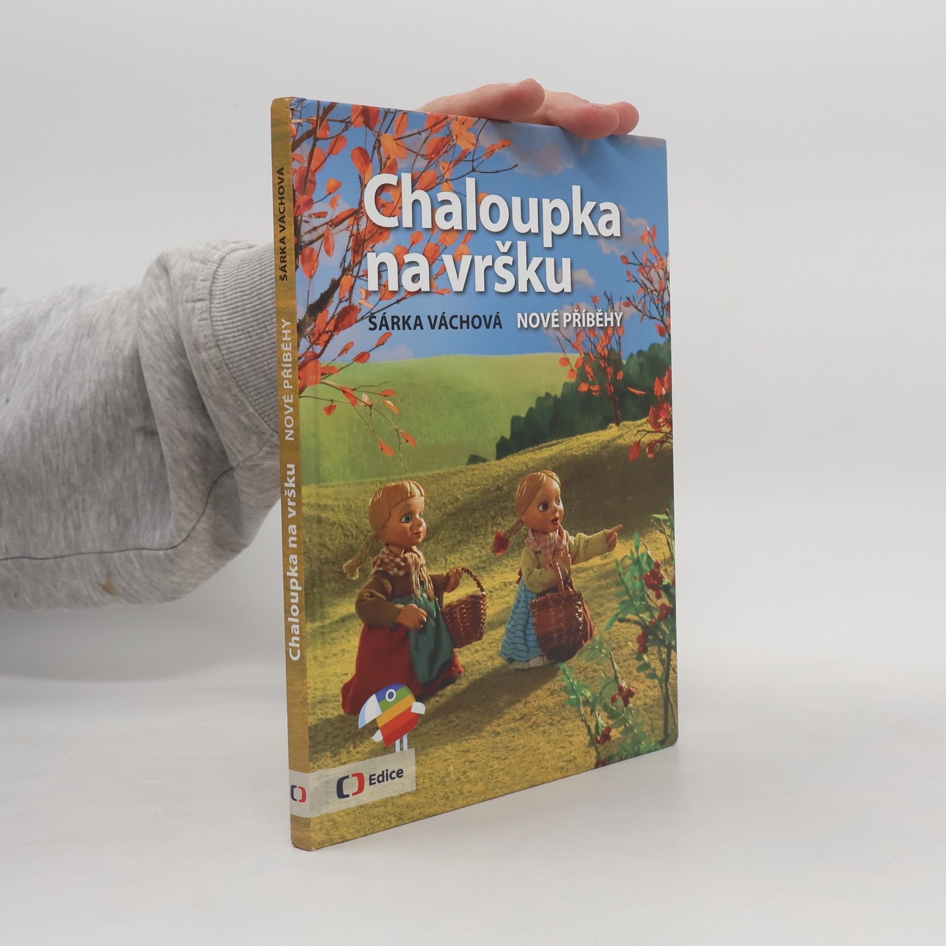 Šárka Váchová Chaloupka na vršku. Nové příběhy