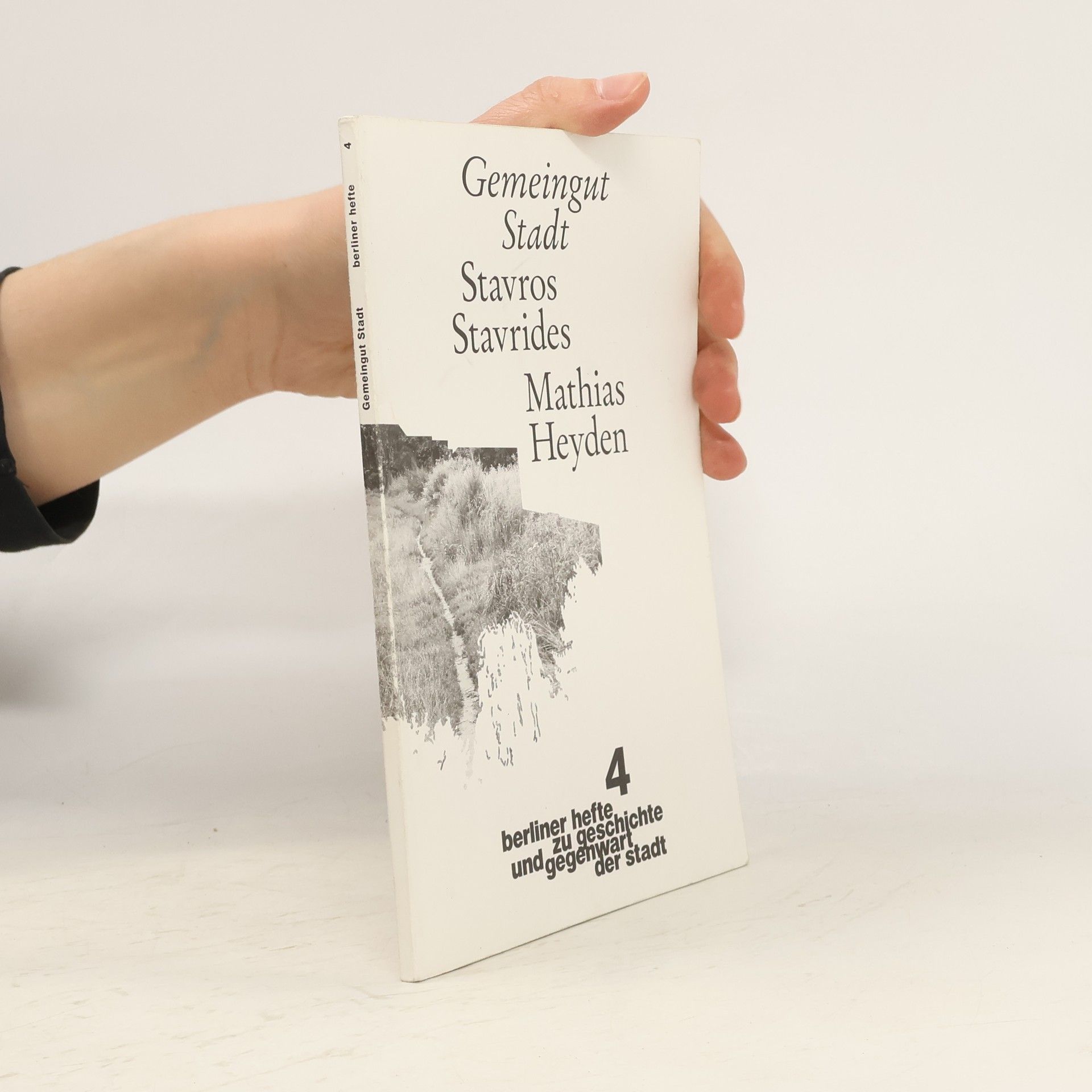 Stavros Stavrides Berliner Hefte zu Geschichte und Gegenwart der Stadt - 4: Gemeingut Stadt