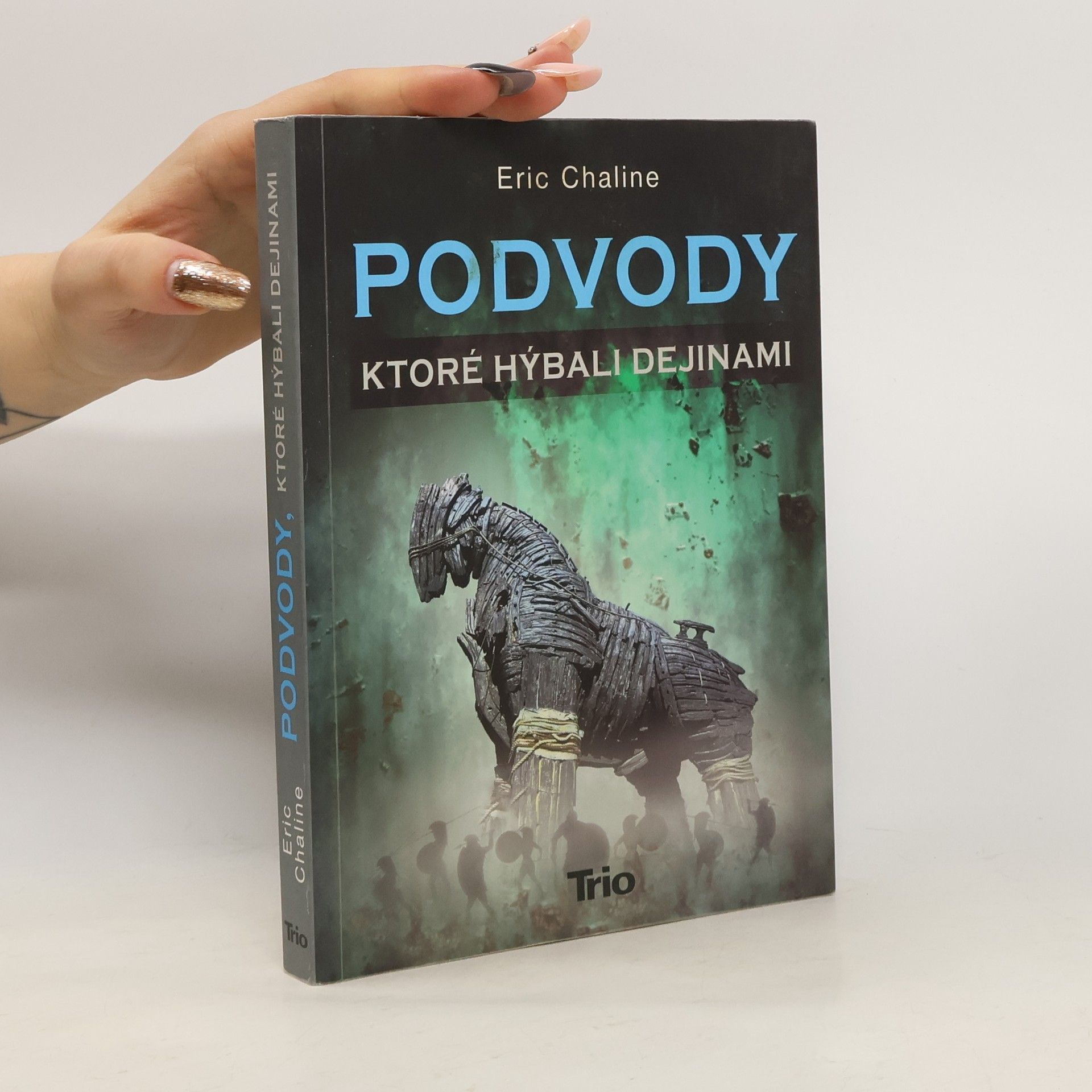 Eric Chaline Podvody, ktoré hýbali dejinami