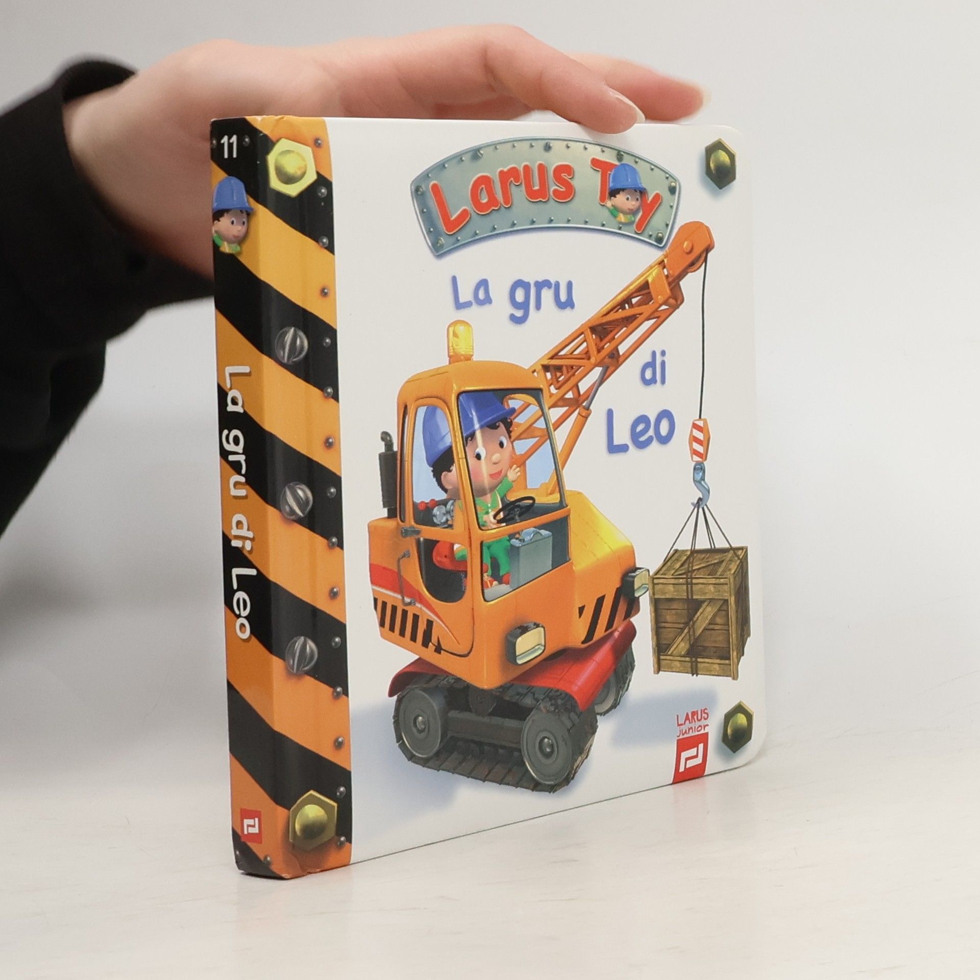 Nathalie Bélineau Larus Toy - 11: La gru di Leo. Ediz. illustrata