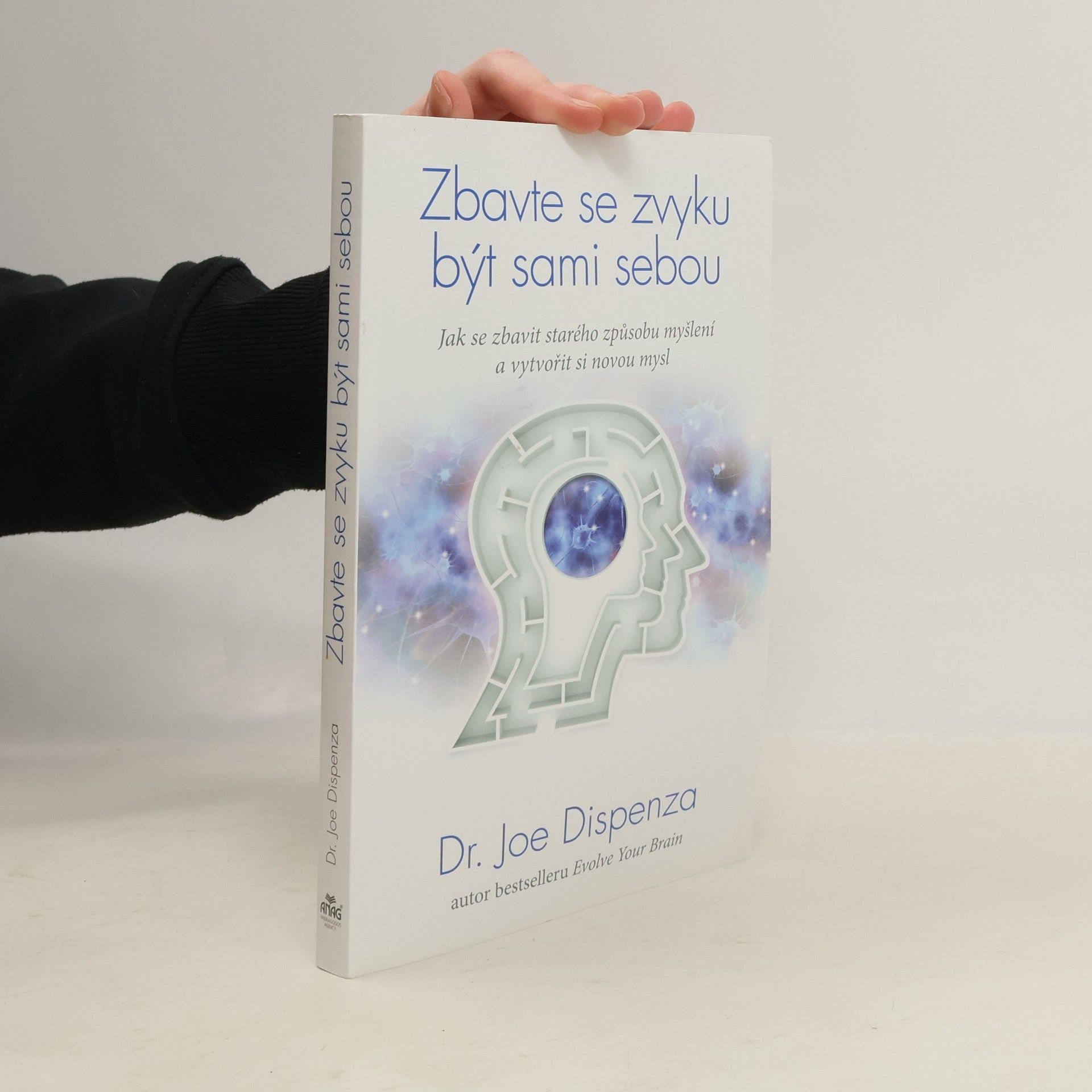 Joe Dispenza Zbavte se zvyku být sami sebou