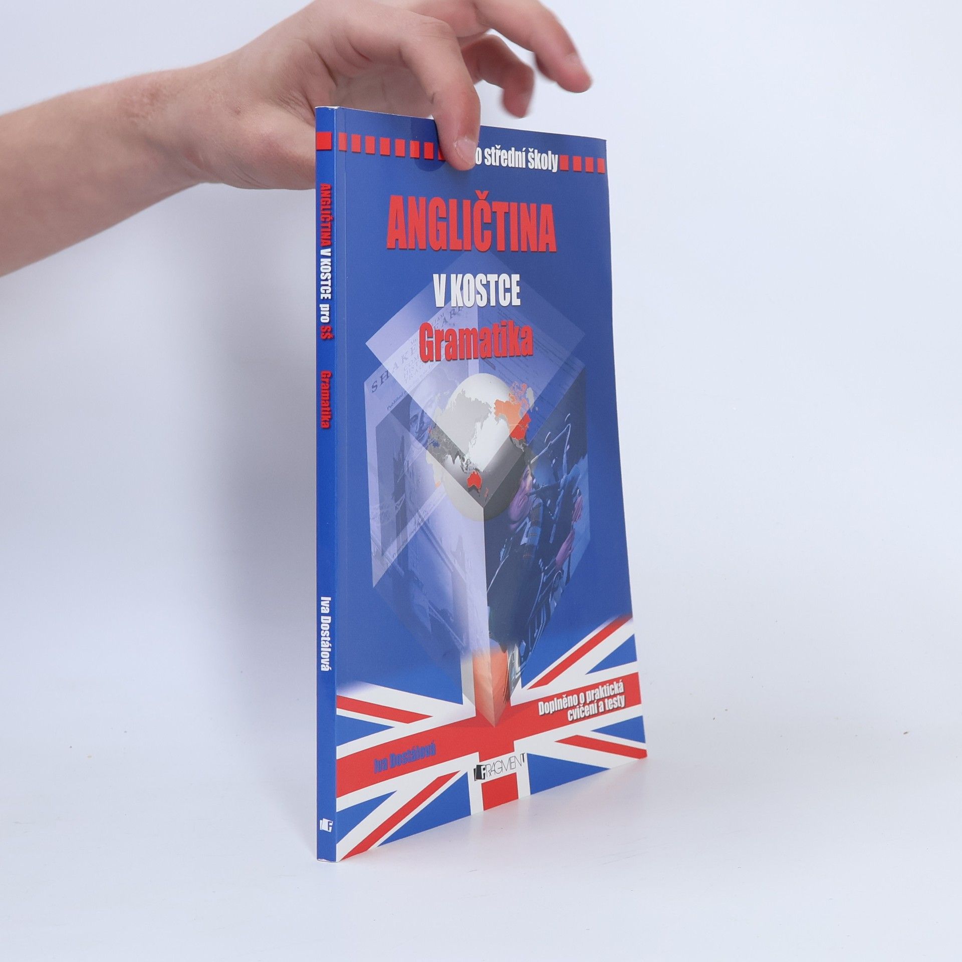 Iva Dostálová Angličtina v kostce. Pro střední školy. Gramatika