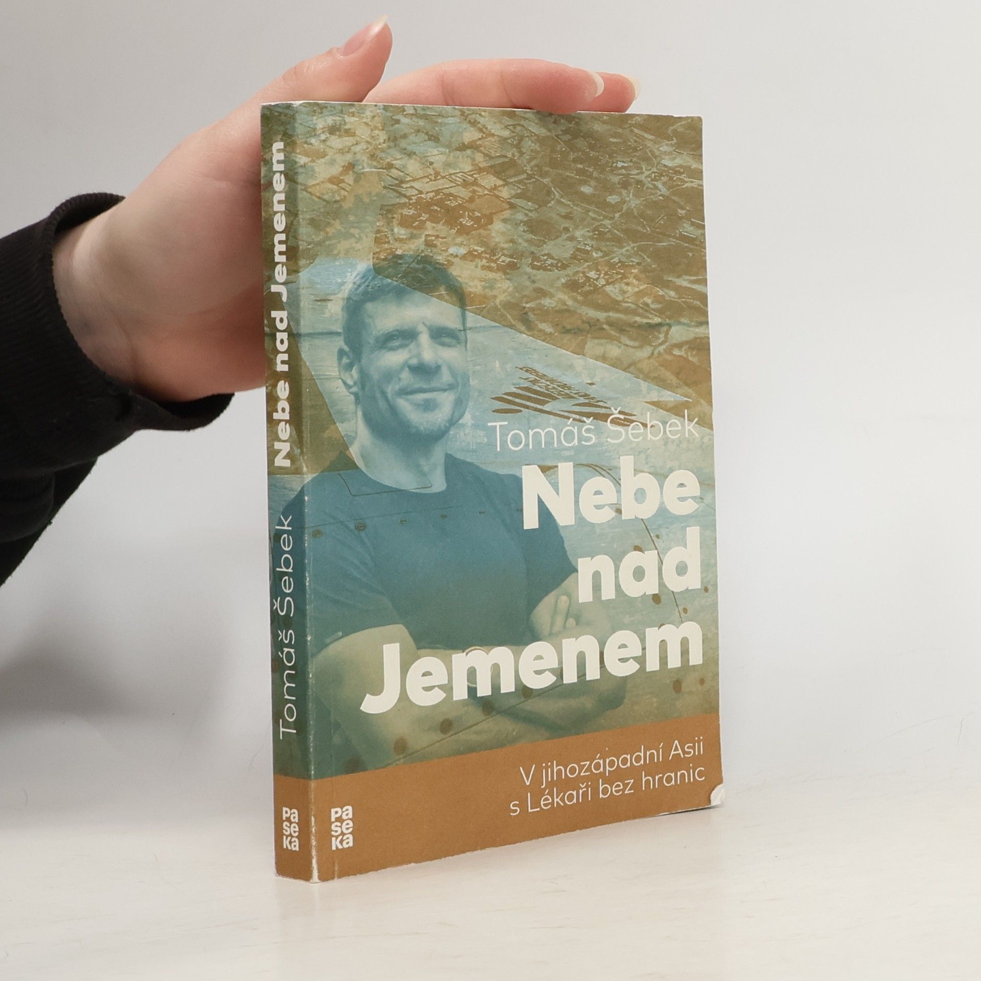 Tomáš Šebek Nebe nad Jemenem : v jihozápadní Asii s Lékaři bez hranic