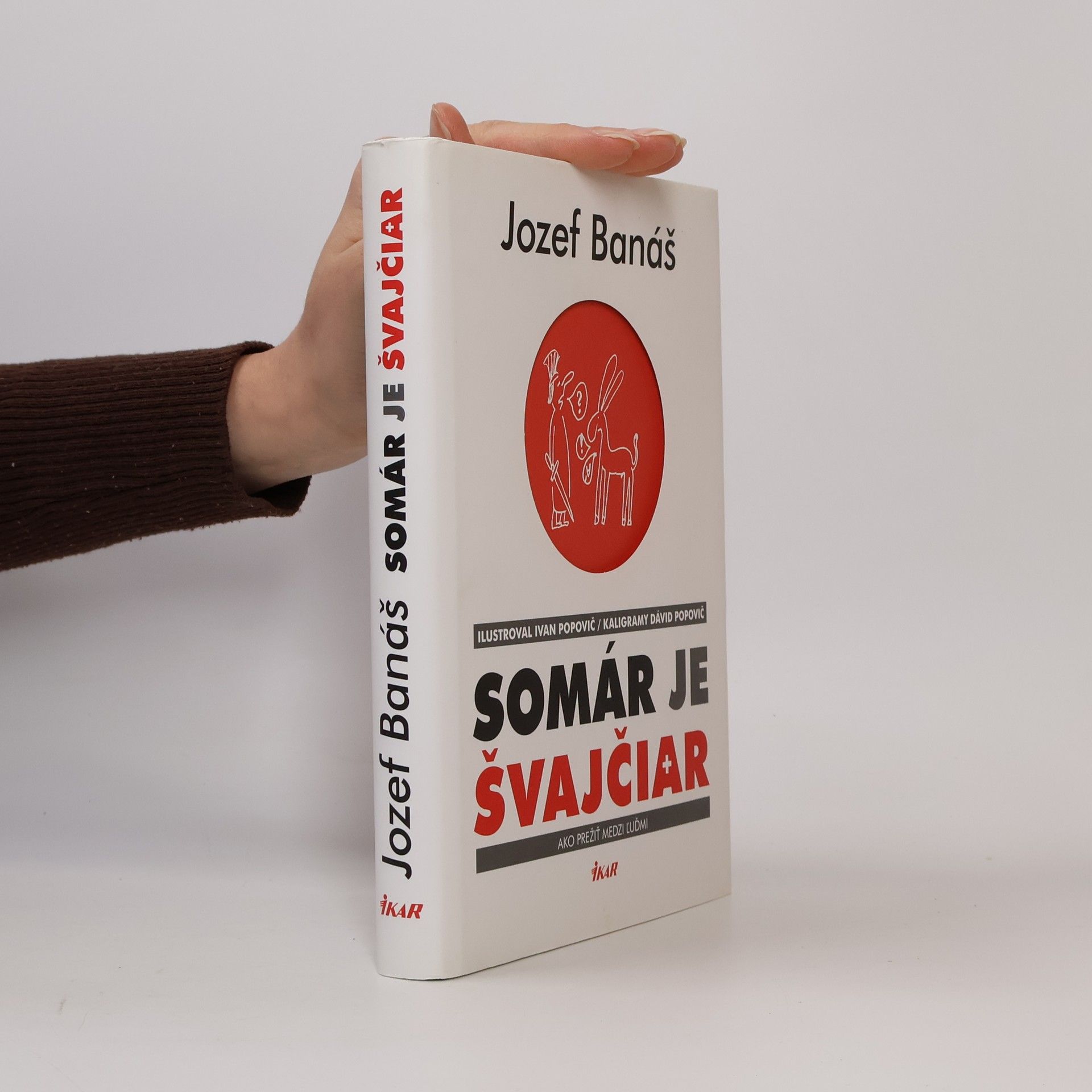 Jozef Banáš Somár je Švajčiar: ako prežiť medzi ľuďmi