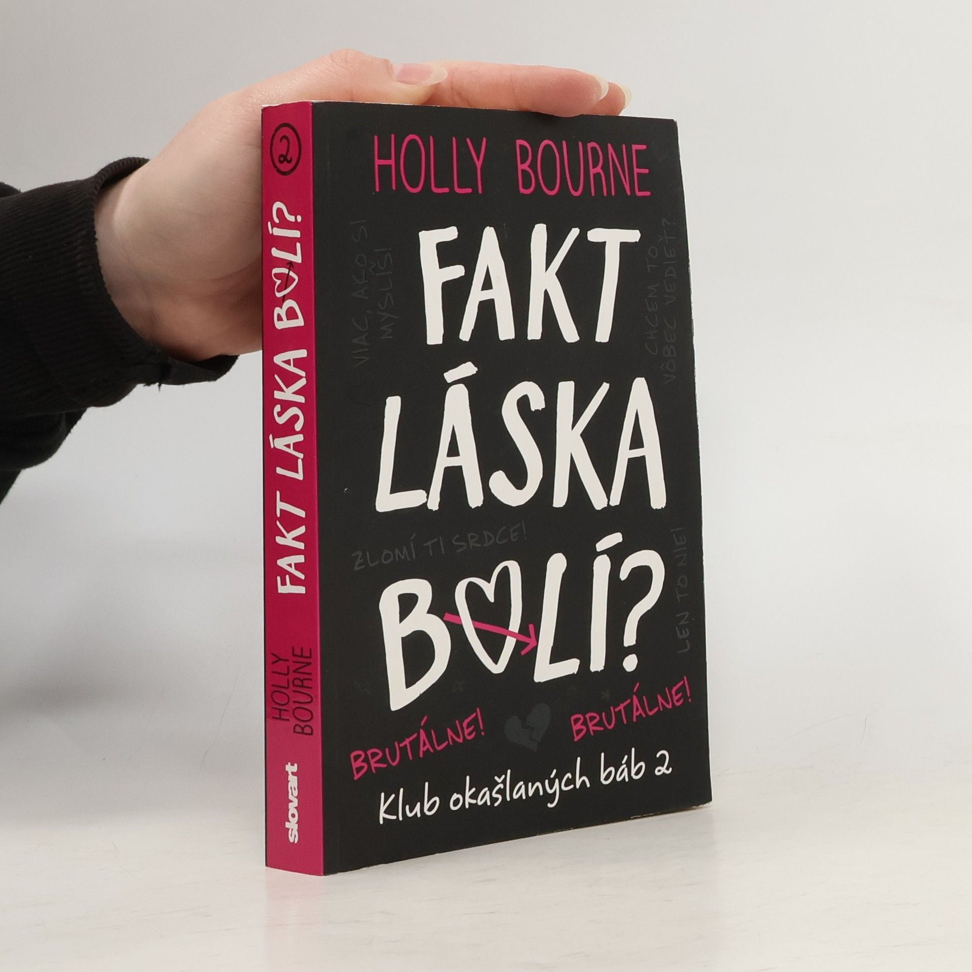 Holly Bourneová Fakt láska bolí? Brutálne!