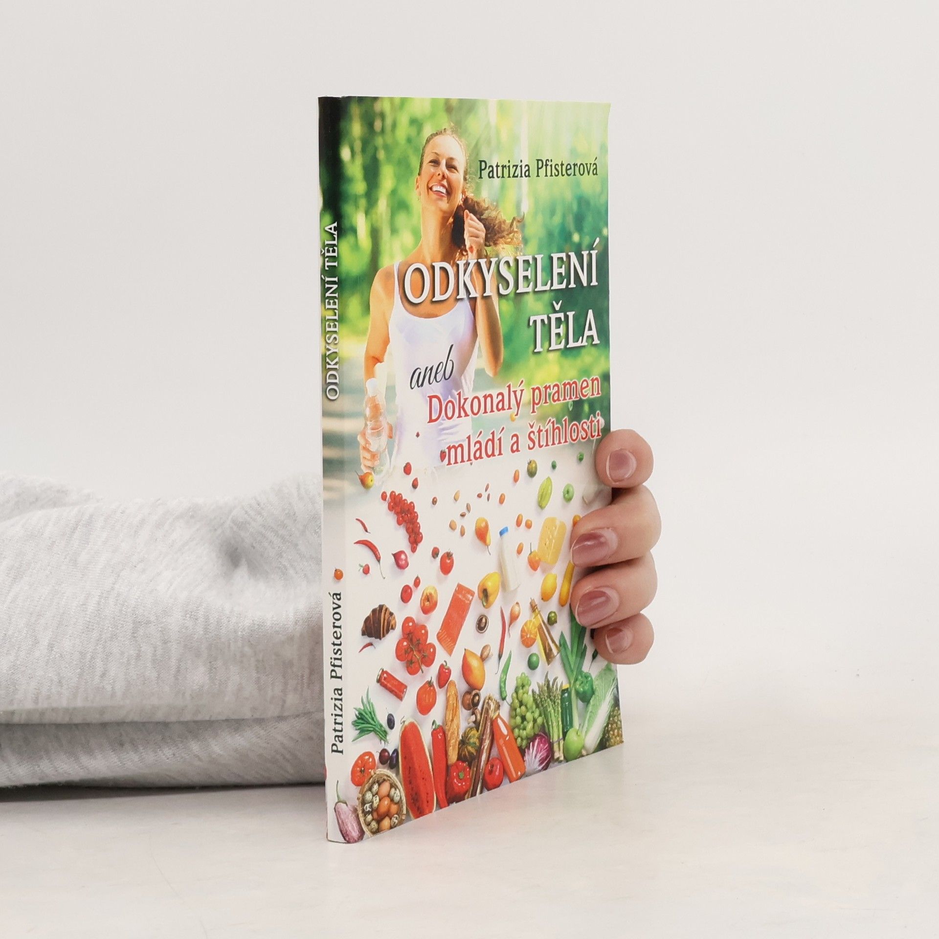 Patrizia Pfister Odkyselení těla aneb Dokonalý pramen mládí a štíhlosti