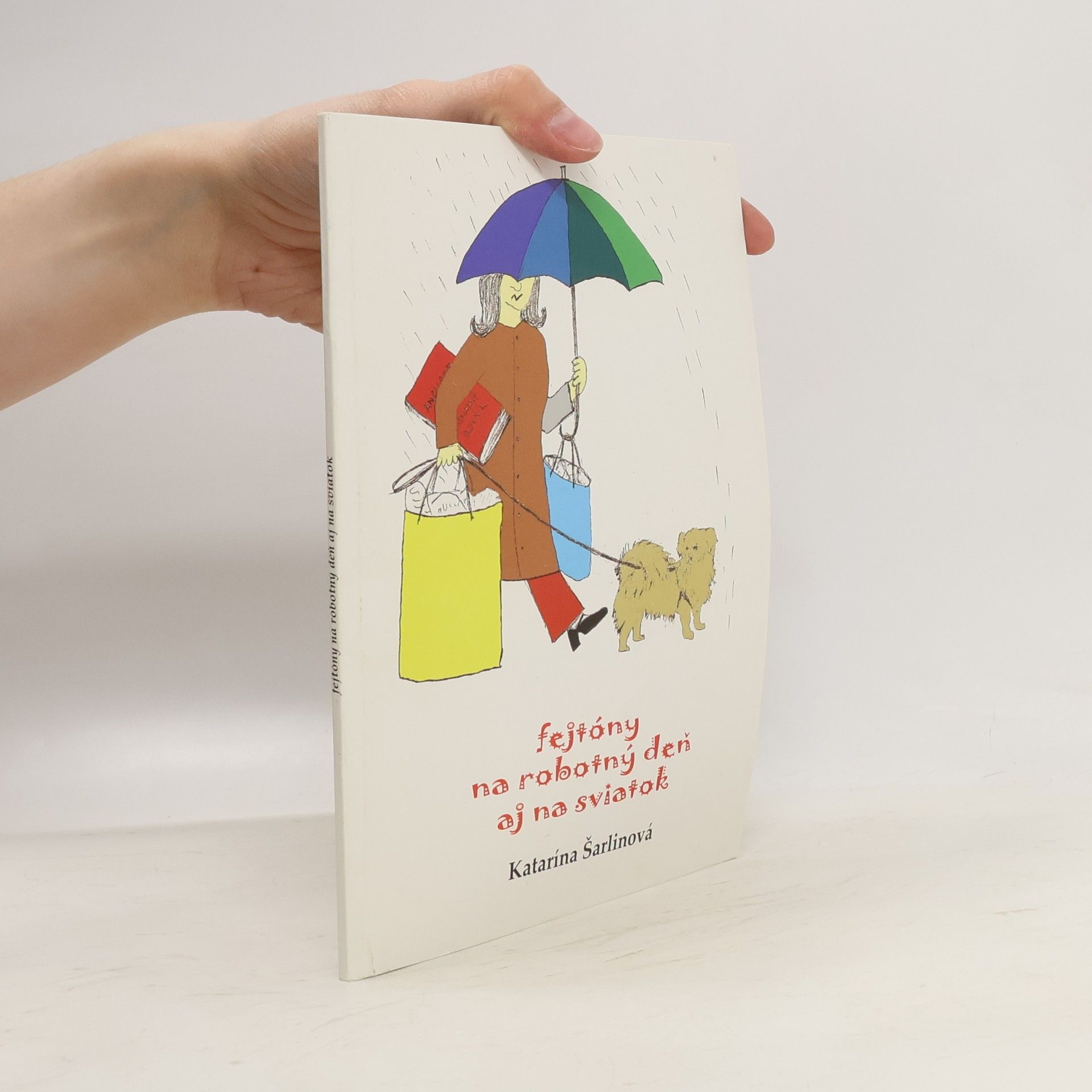 Katarína Šarlinová Fejtóny na robotný deň aj na sviatok