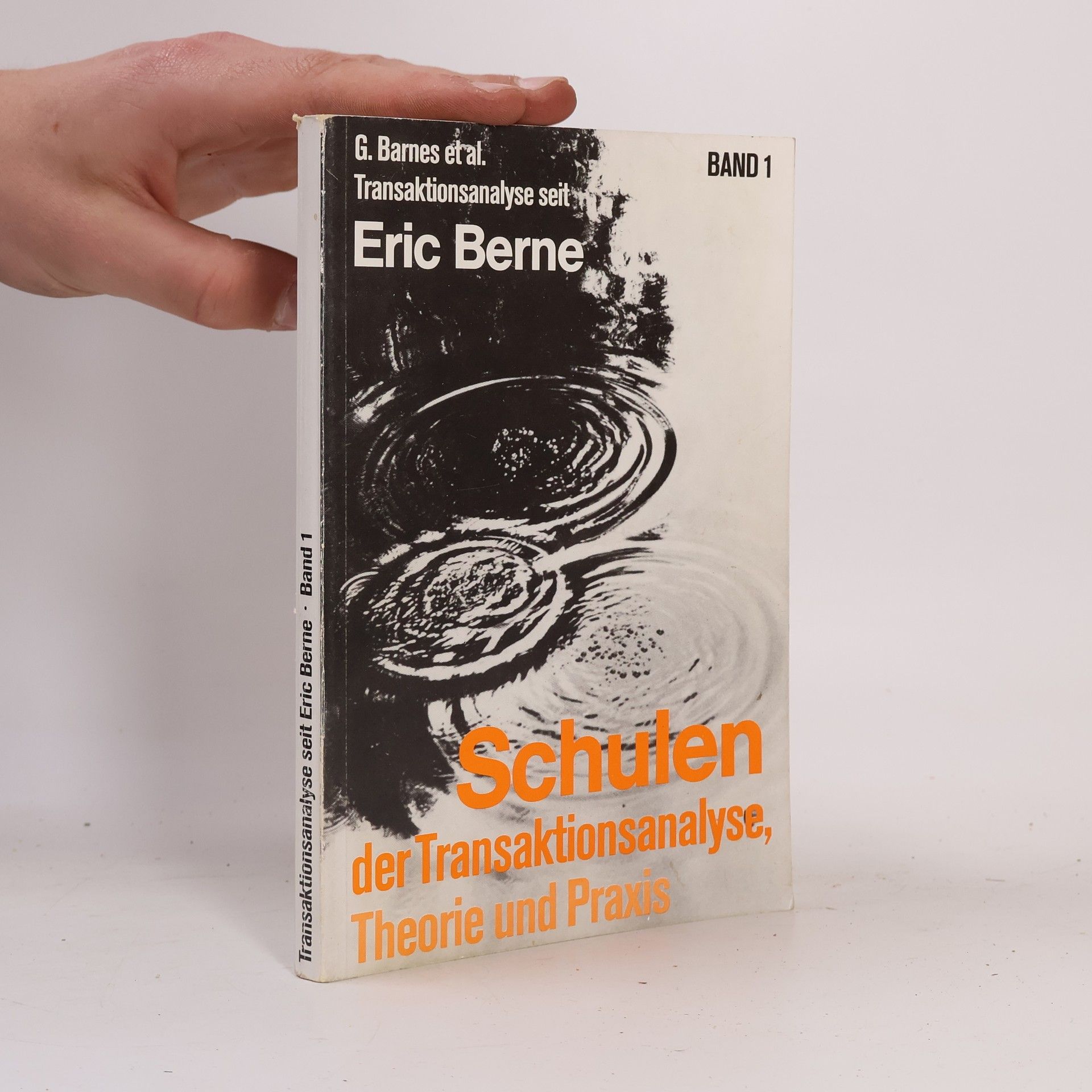 Schulen der Transaktionsanalyse, Theorie und Praxis. Band 1
