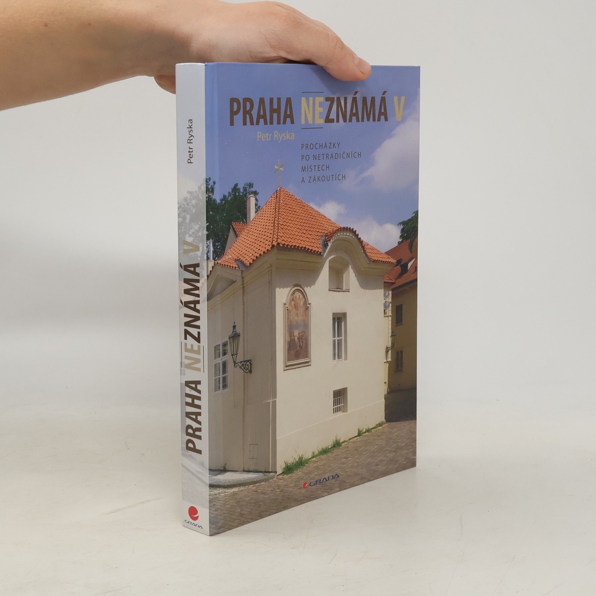 Praha neznámá V. Procházky po netradičních místech a zákoutích