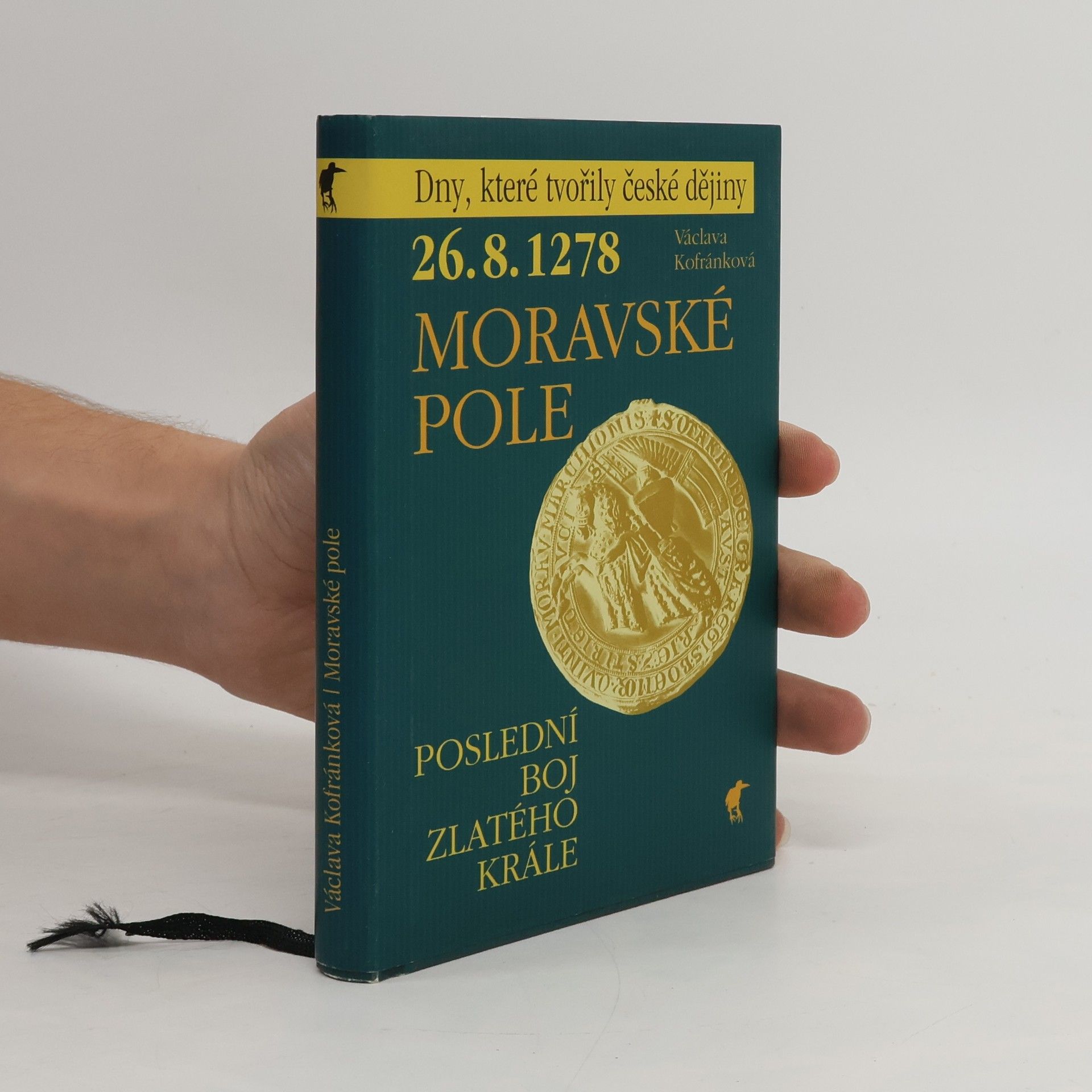 Václava Kofránková 26.8.1278 - Moravské pole : poslední boj Zlatého krále