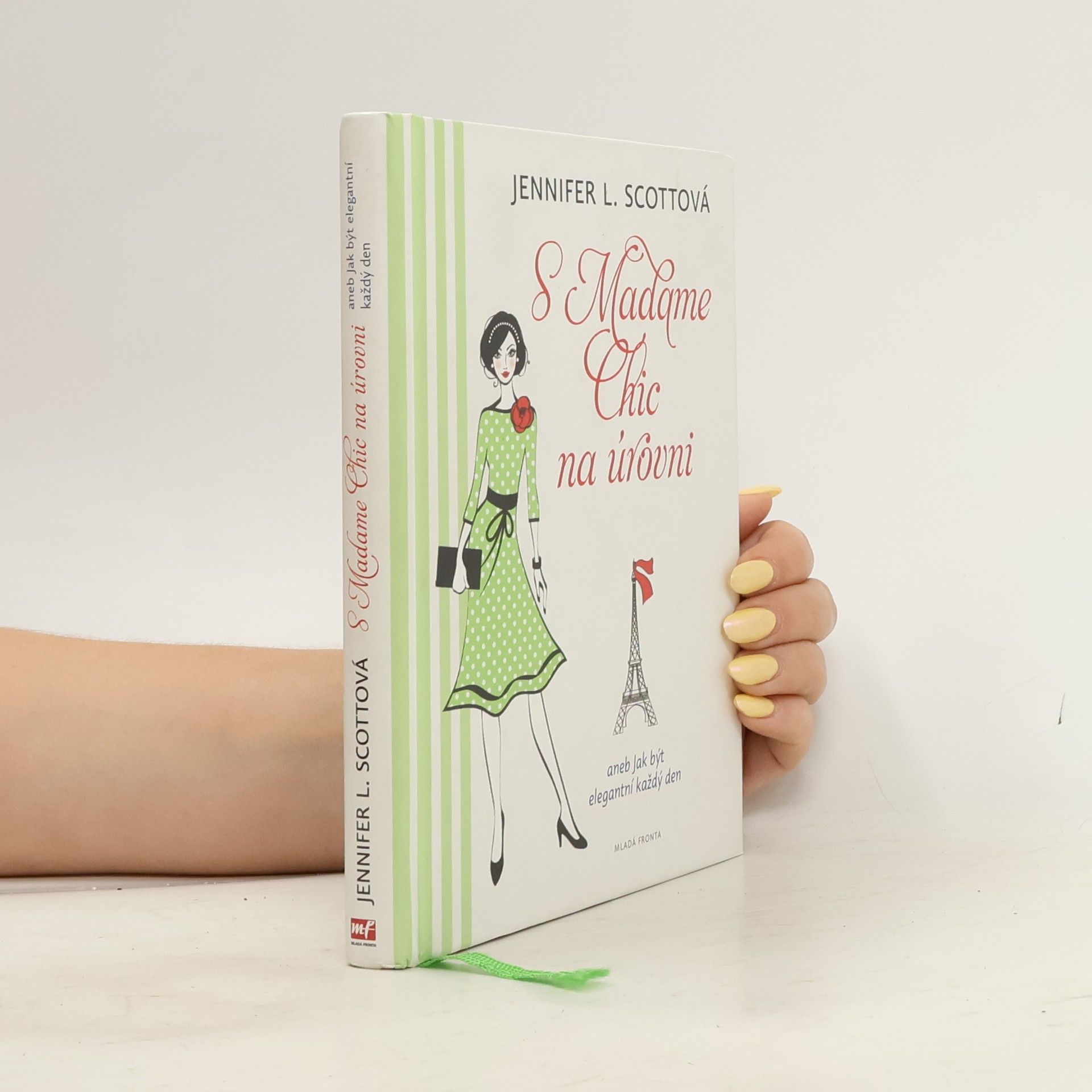Jennifer L. Scott S Madame Chic na úrovni, aneb, Jak být elegantní každý den