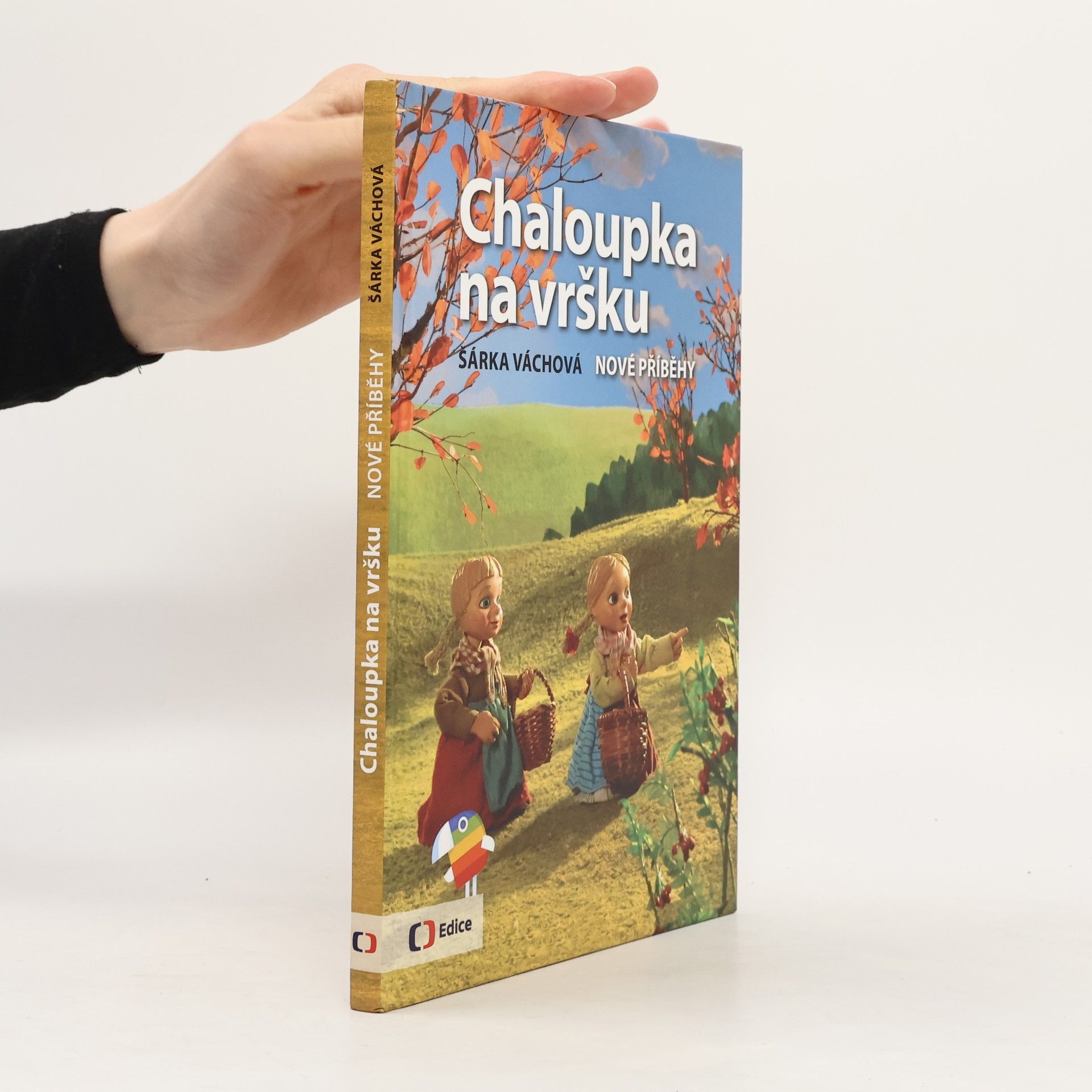 Šárka Váchová Chaloupka na vršku. Nové příběhy