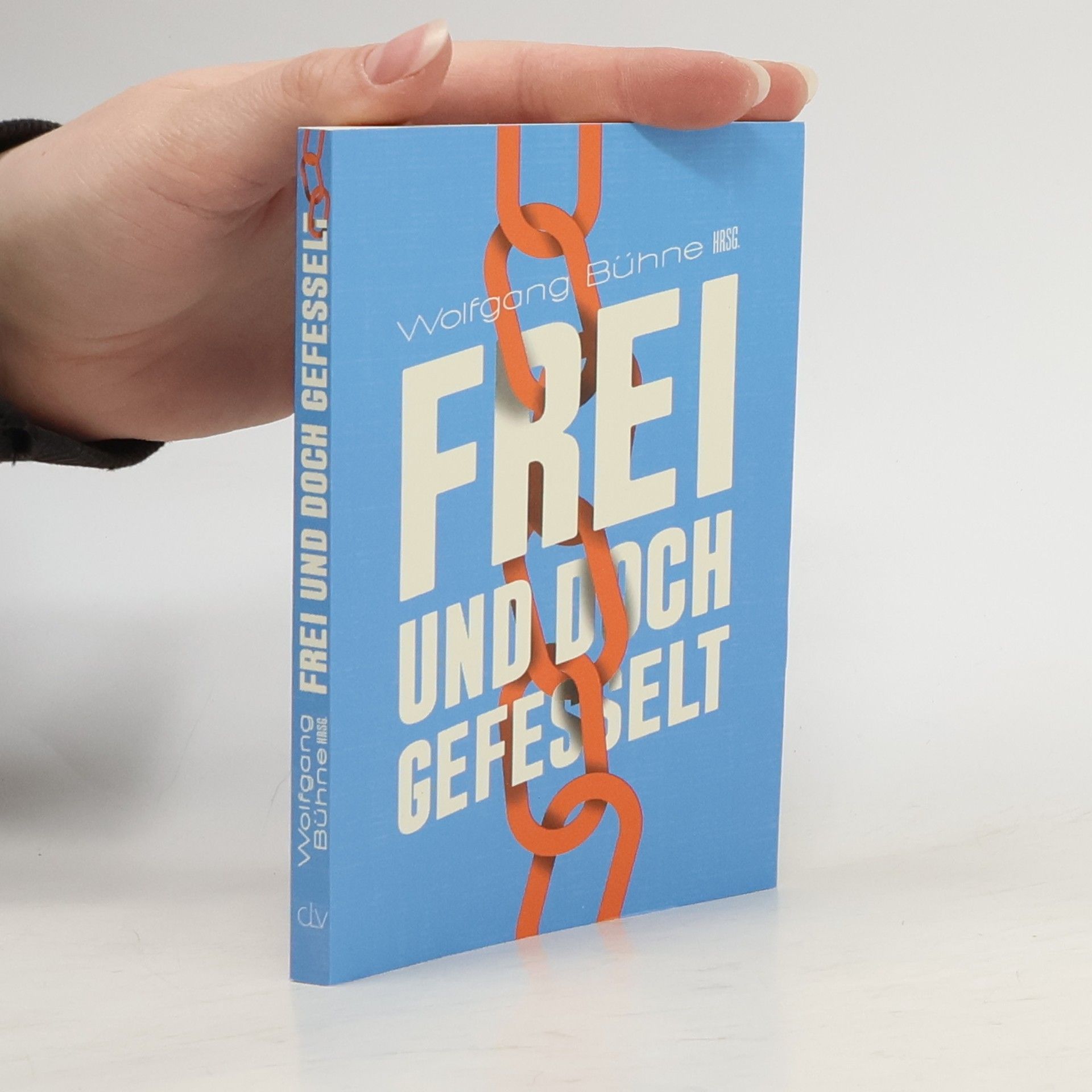 Wolfgang Bühne Frei und doch gefesselt