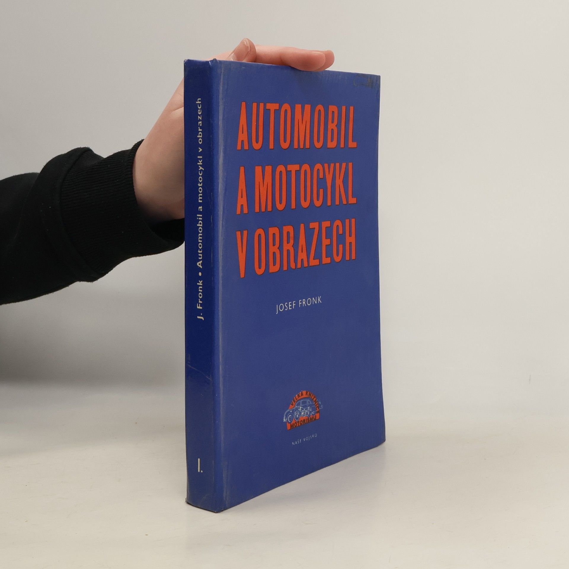 Josef Fronk Automobil a motocykl v obrazech + obrazové přílohy. 1. díl