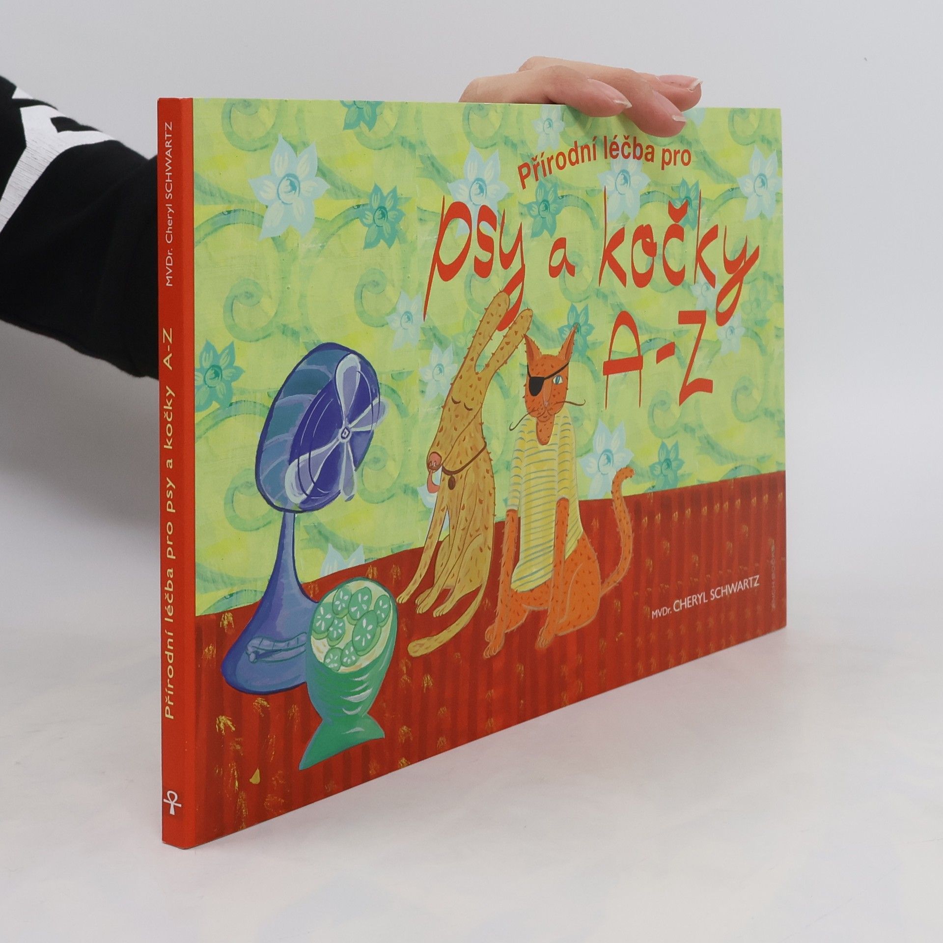 Cheryl Schwartz Přírodní léčba pro psy a kočky A - Z