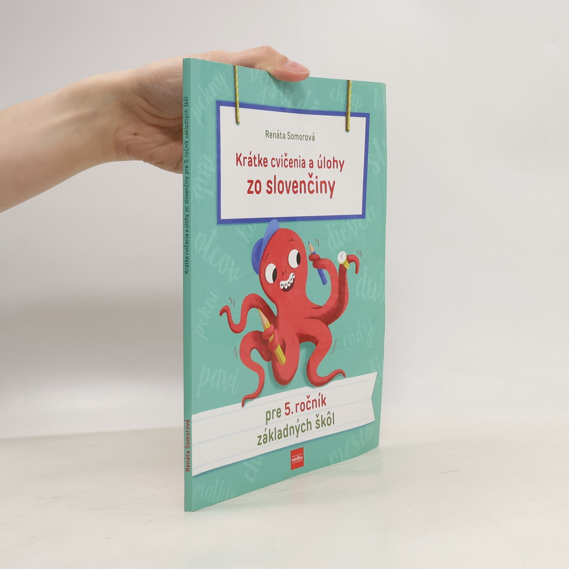 Somorová, Renáta Krátke cvičenia a úlohy zo slovenčiny pre 5. ročník ZŠ
