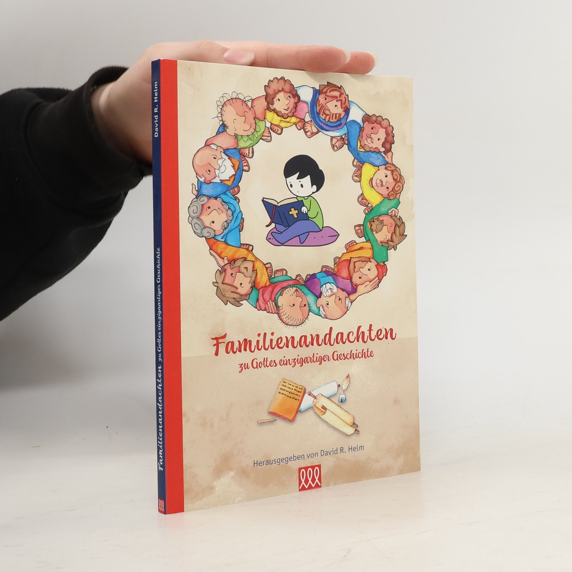 David R. Helm Familienandachten zu Gottes einzigartige Geschichte