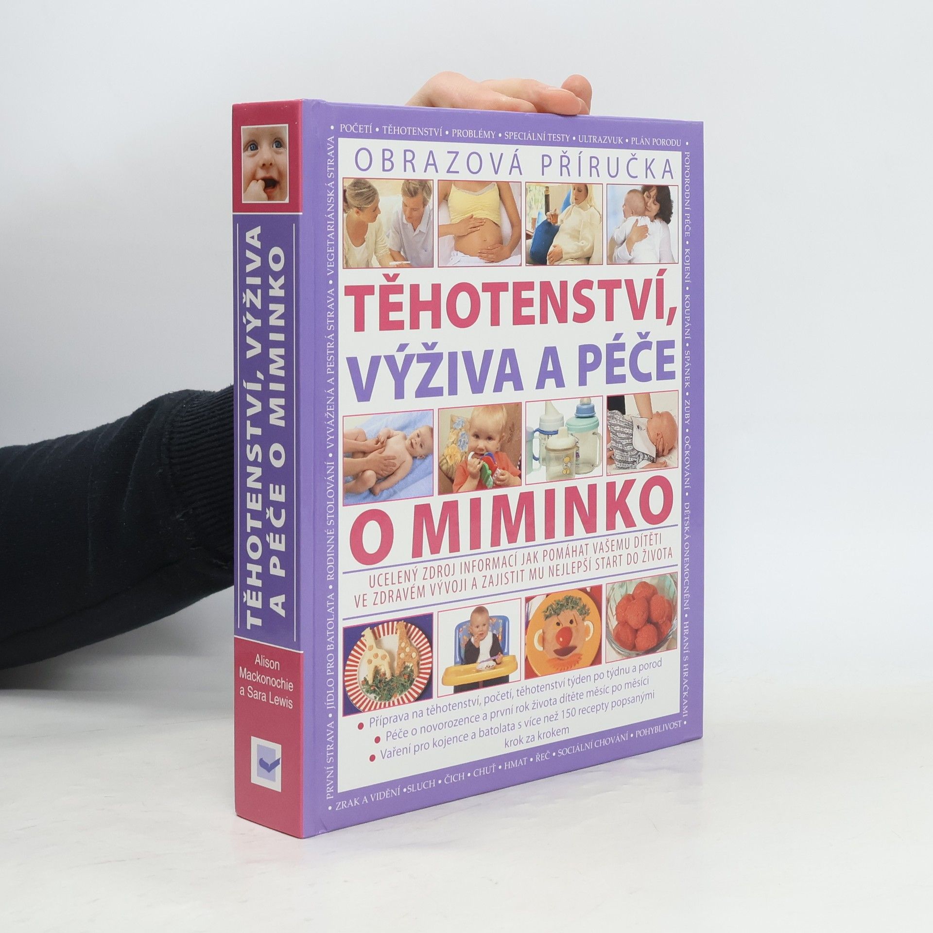 Alison Mackonochie Těhotenství, výživa a péče o miminko : [obrazová příručka]