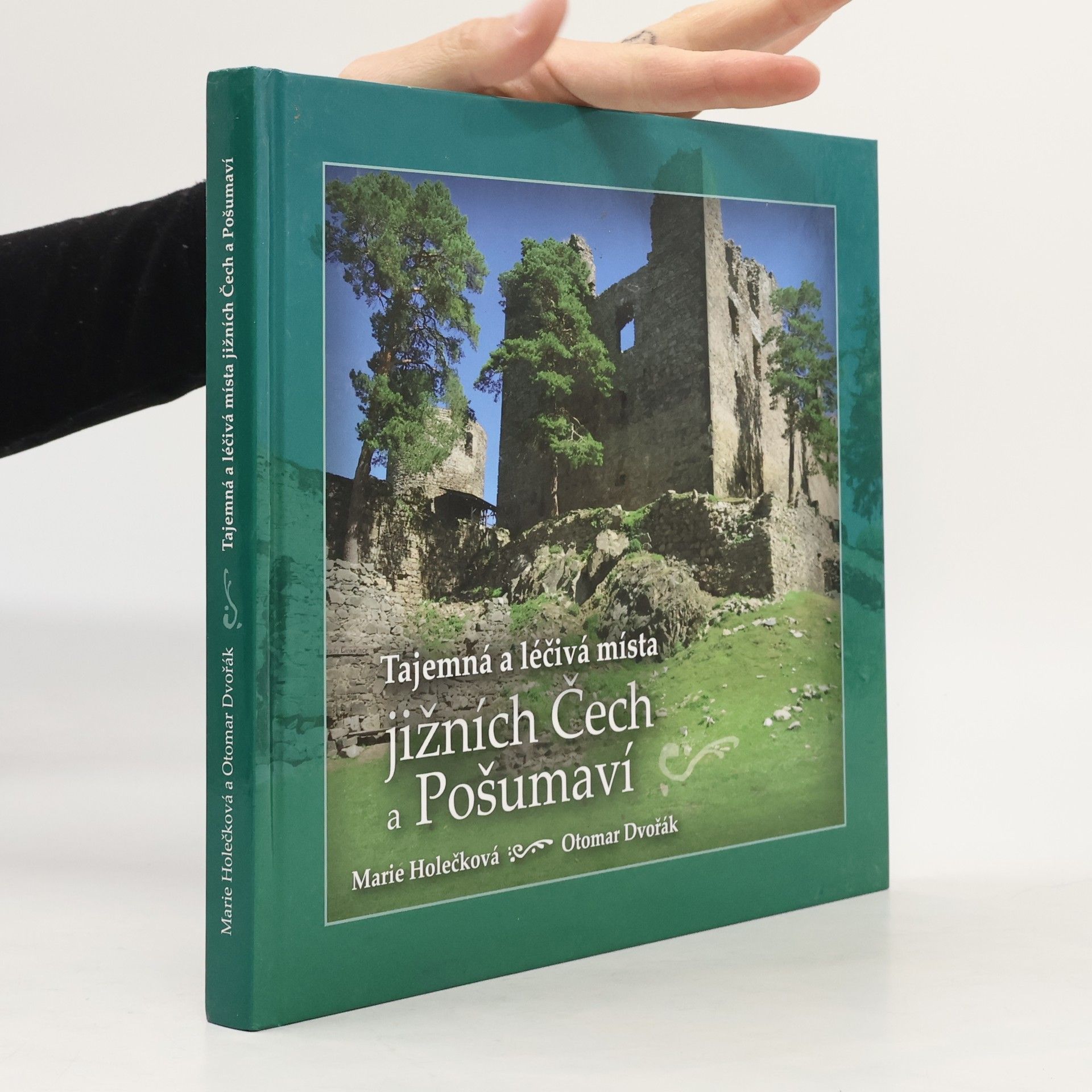 Otomar Dvořák Tajemná a léčivá místa jižních Čech a Pošumaví
