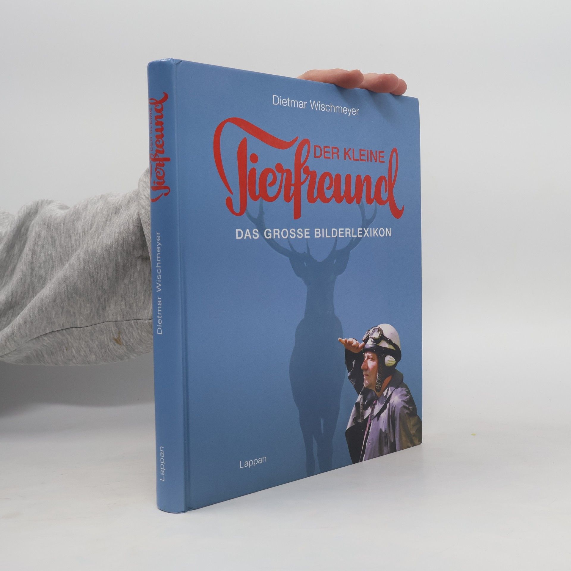 Dietmar Wischmeyer Der kleine Tierfreund: das grosse Bilderlexikon