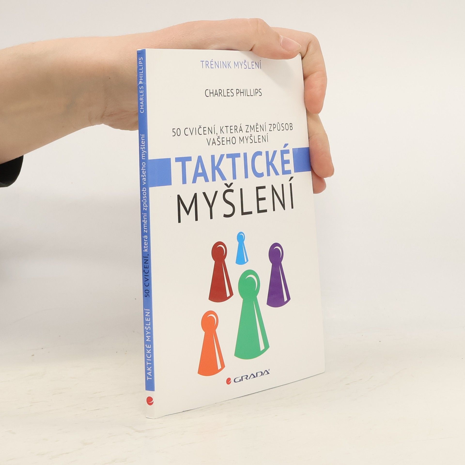 Charles Phillips Taktické myšlení : 50 cvičení, která změní způsob vašeho myšlení