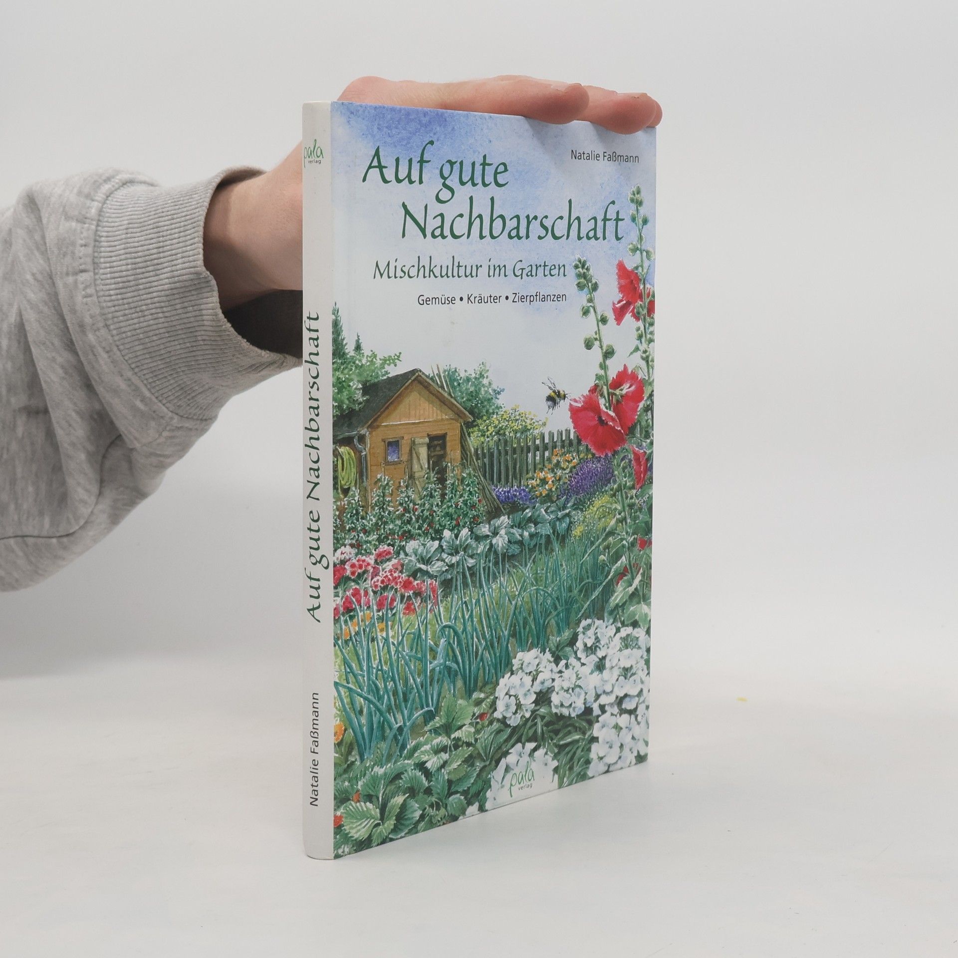 Natalie Faßmann Auf gute Nachbarschaft. Mischkultur im Garten