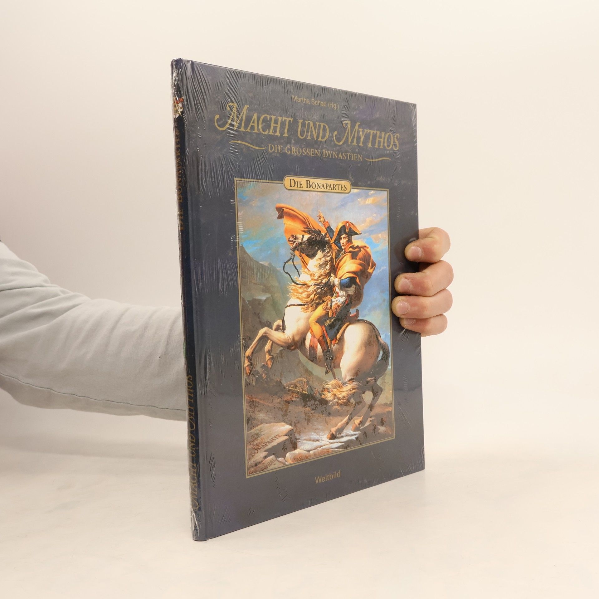 Martha Schad Macht und Mythos. Die Bonapartes