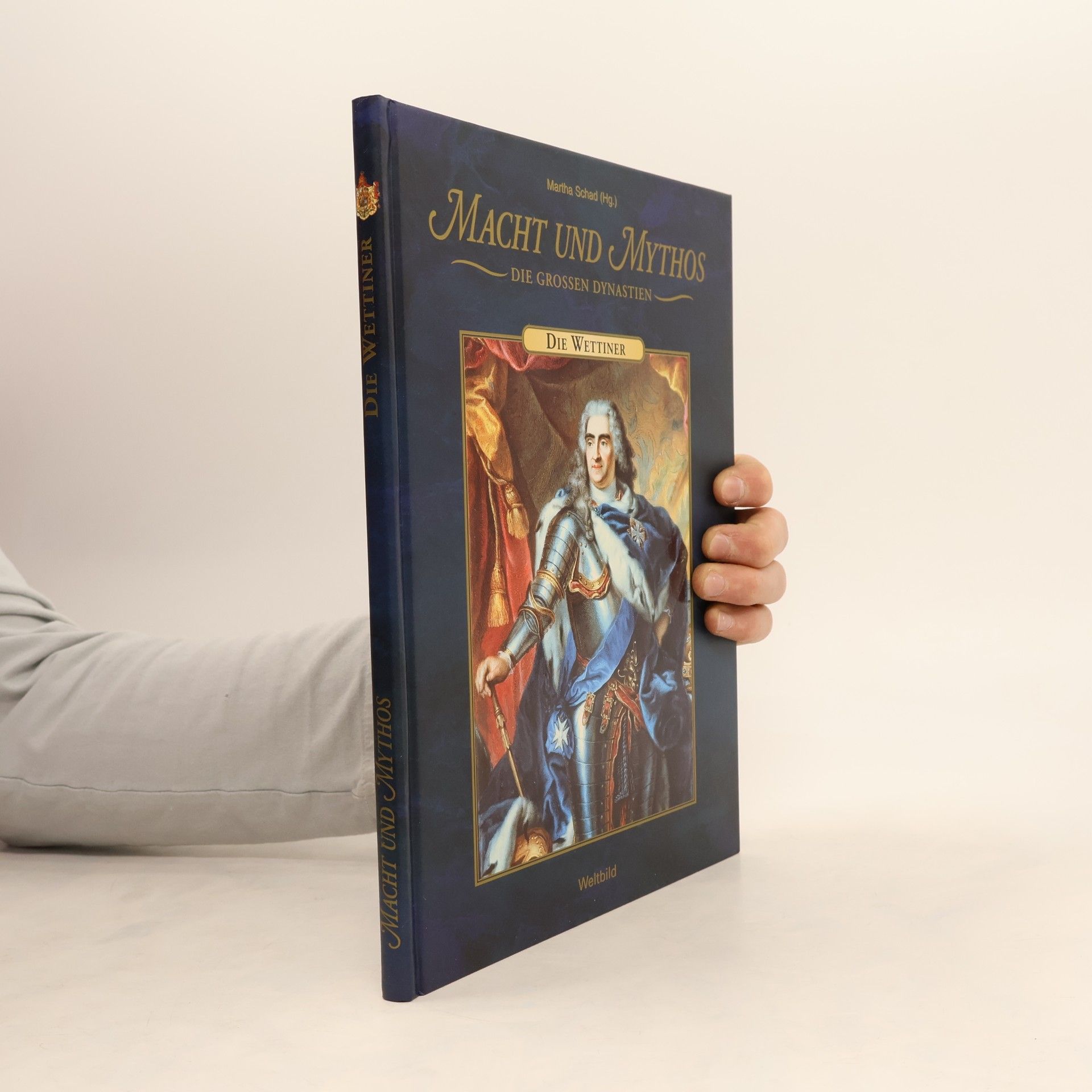 Martha Schad Macht und Mythos. Die grossen Dynastien. Die Wettiner