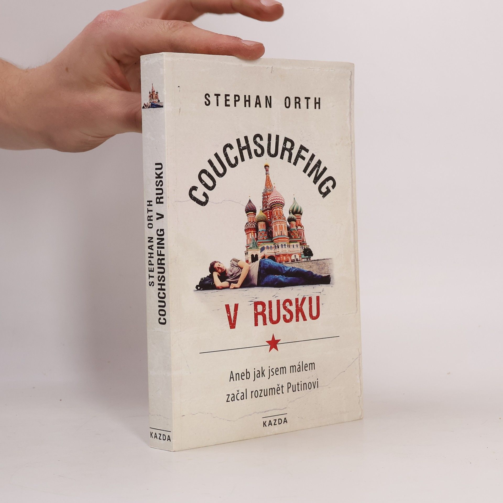 Stephan Orth Couchsurfing v Rusku, aneb, Jak jsem málem začal rozumět Putinovi