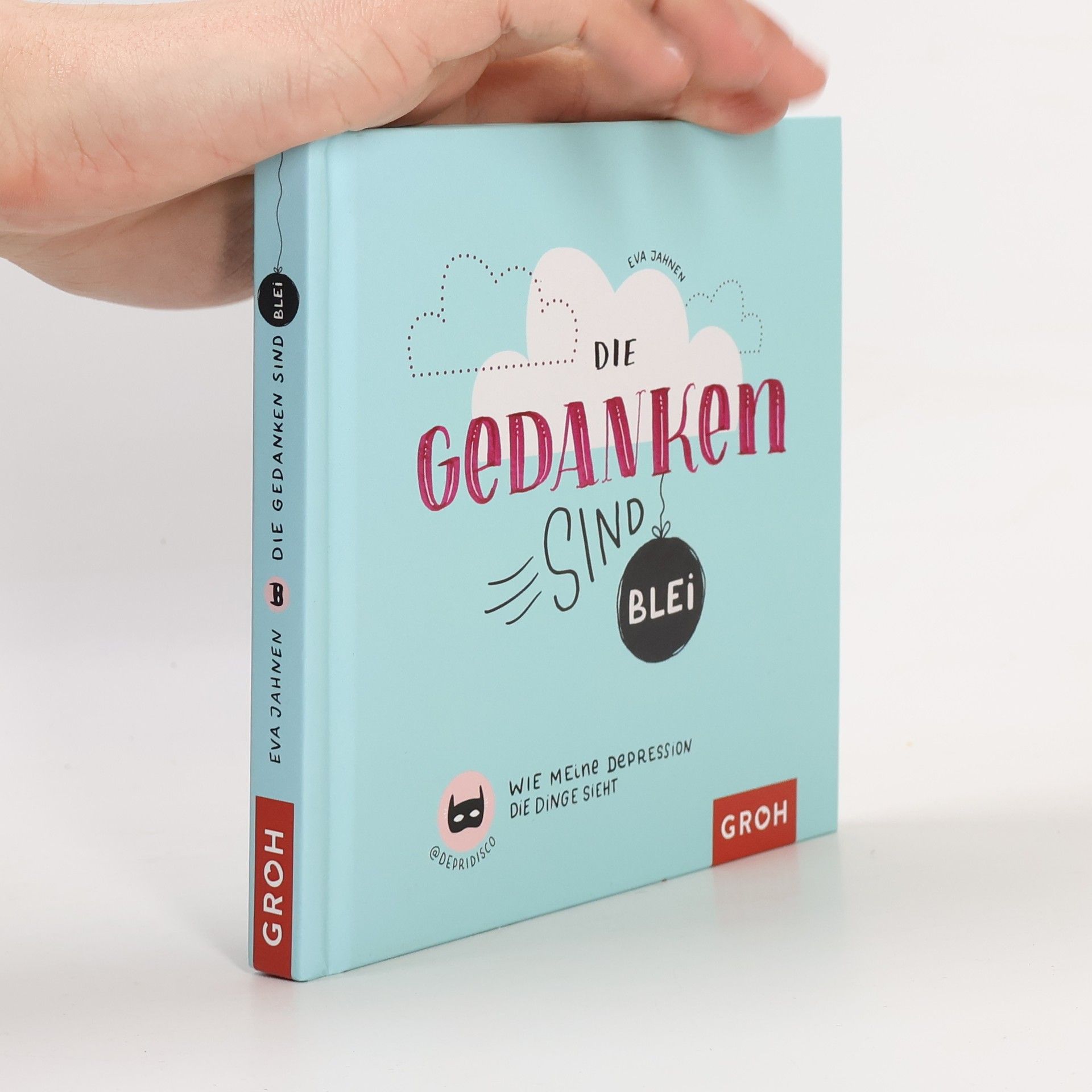 Eva Jahnen Die Gedanken sind Blei. Wie meine Depression die Dinge sieht