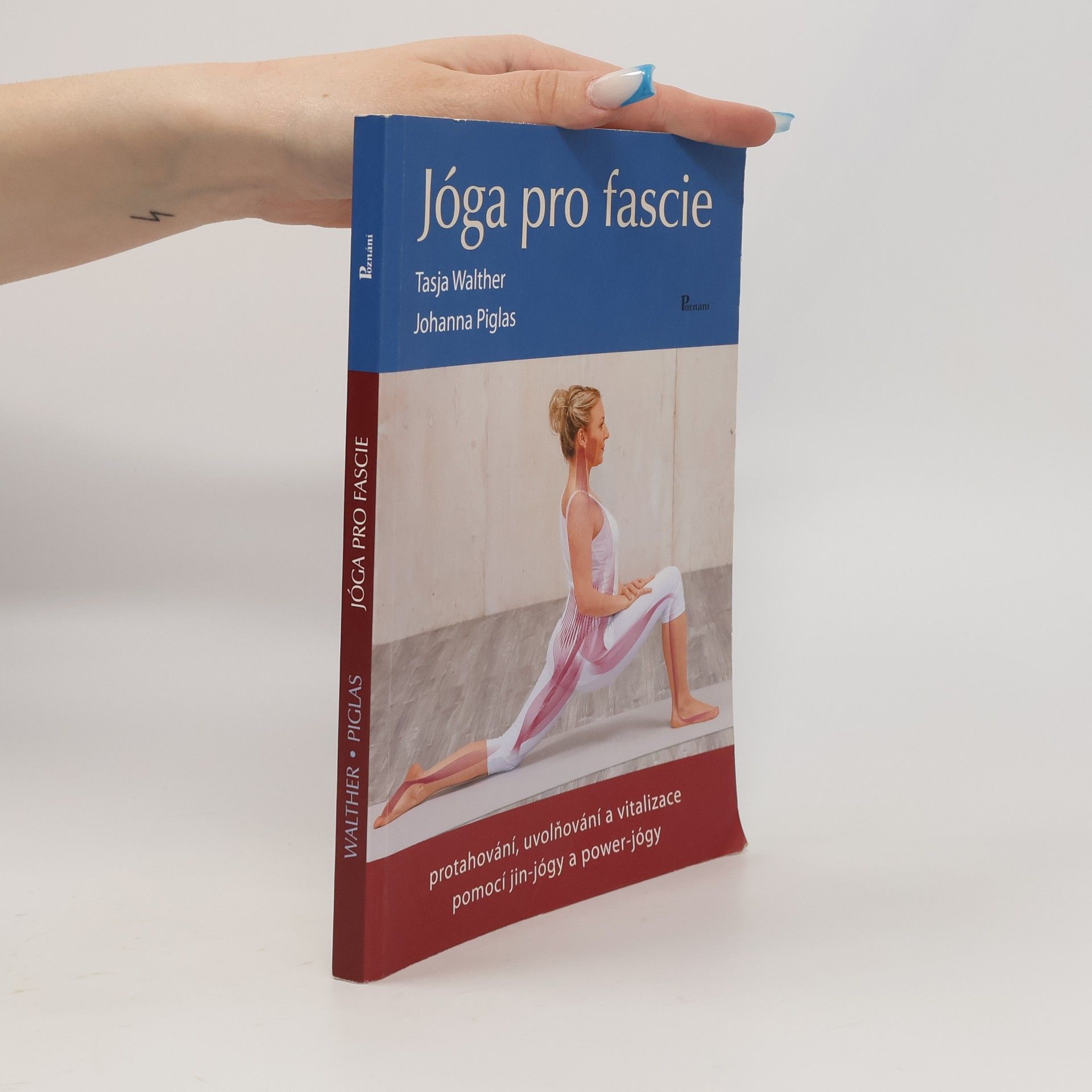 Jóga pro fascie : protahování, uvolňování a vitalizace pomocí jin-jógy a power-jógy