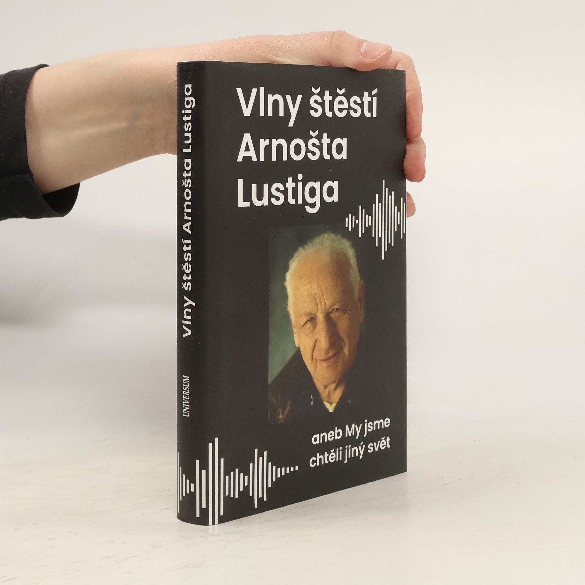 Vlny štěstí Arnošta Lustiga aneb My jsme chtěli jiný svět