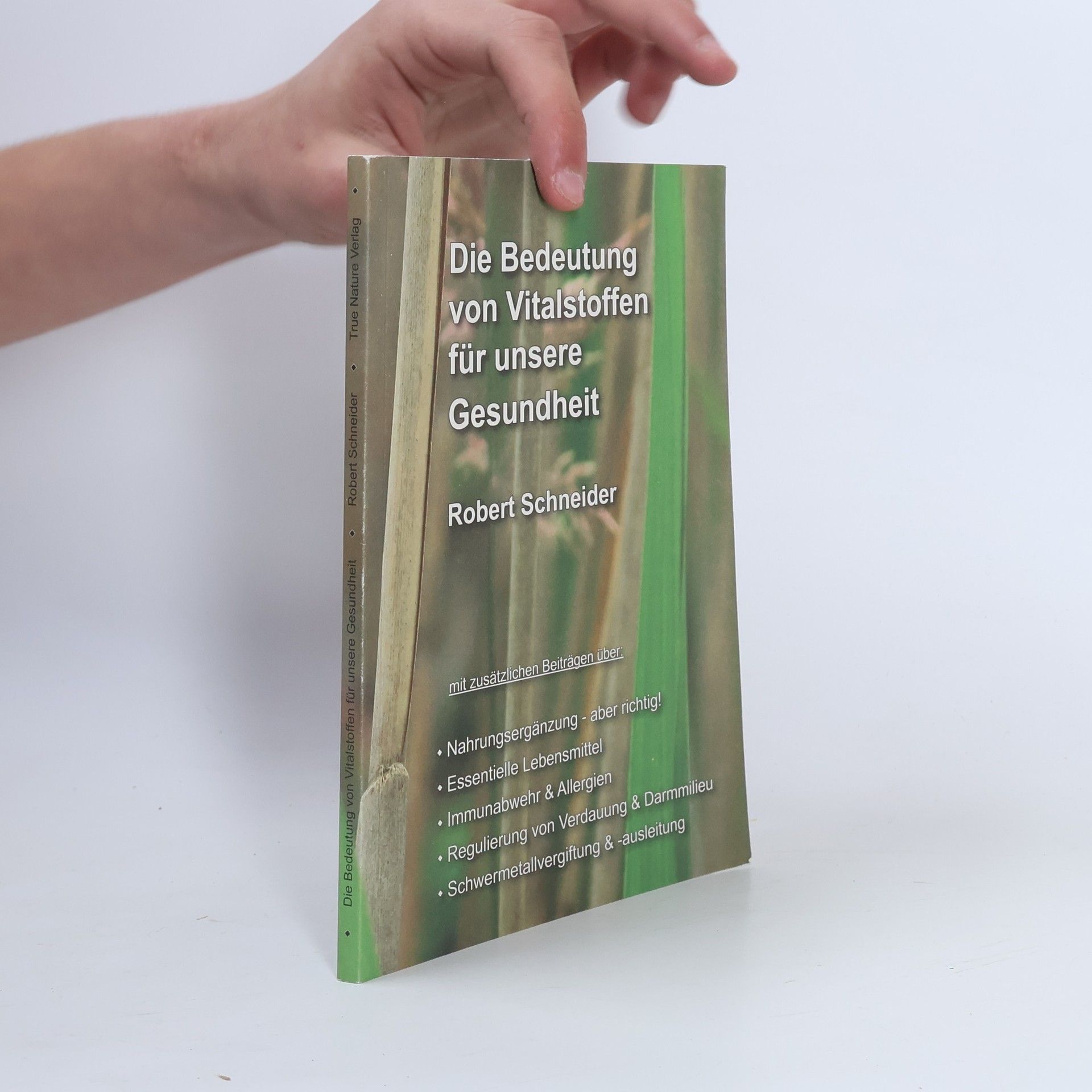 Robert Schneider Die Bedeutung von Vitalstoffen für unsere Gesundheit