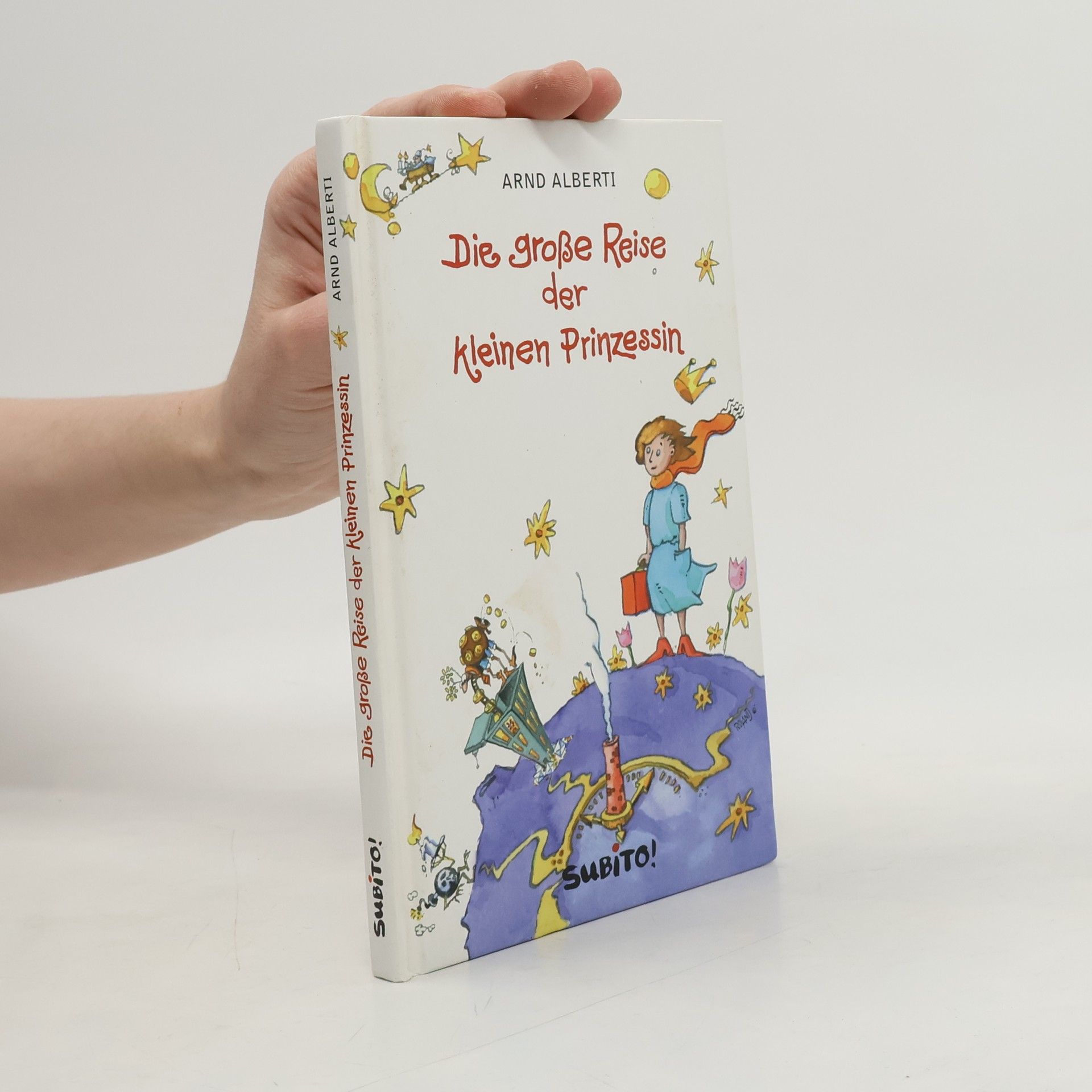 Arnd Alberti Die große Reise der kleinen Prinzessin
