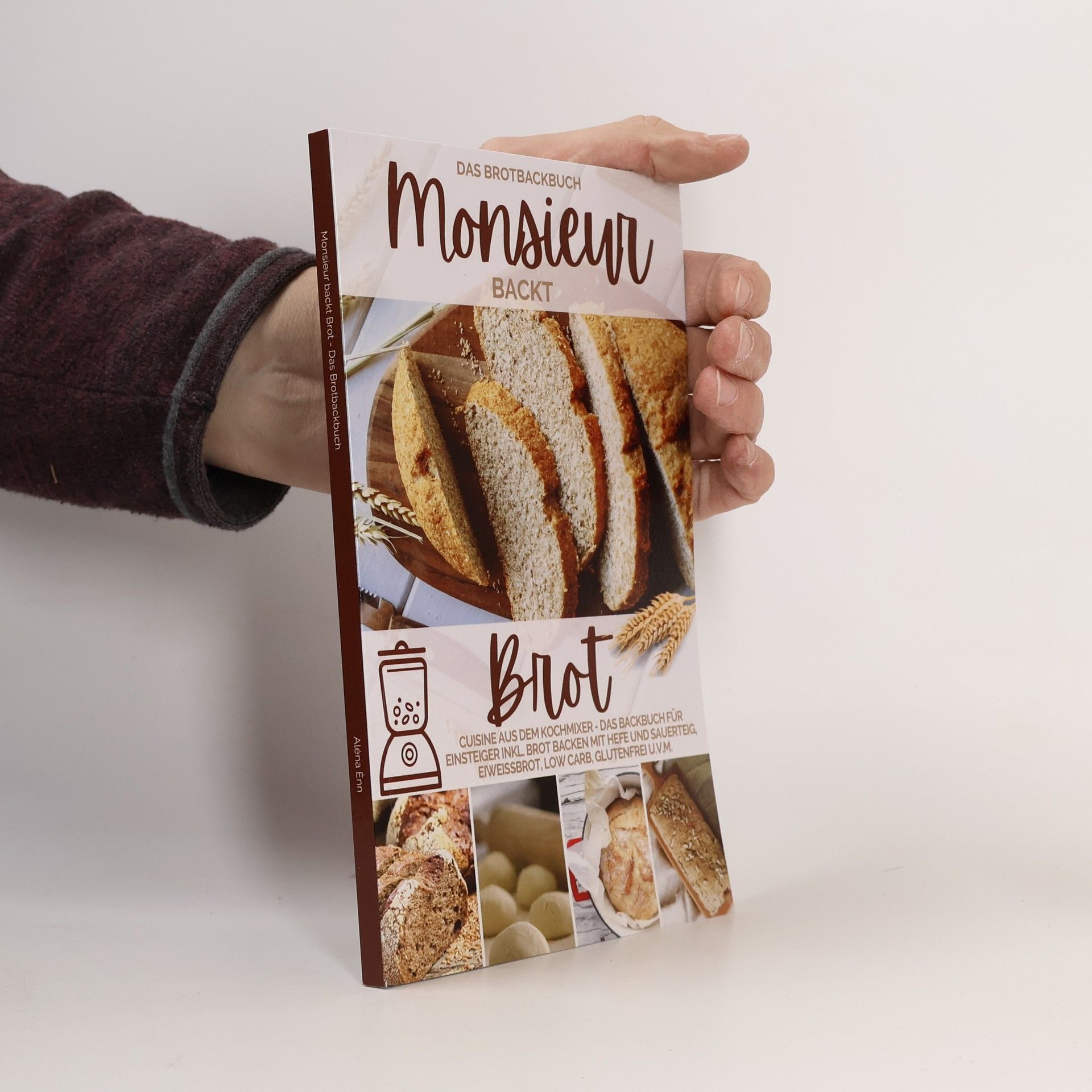 Aléna Ènn Monsieur backt Brot - Das Brotbackbuch