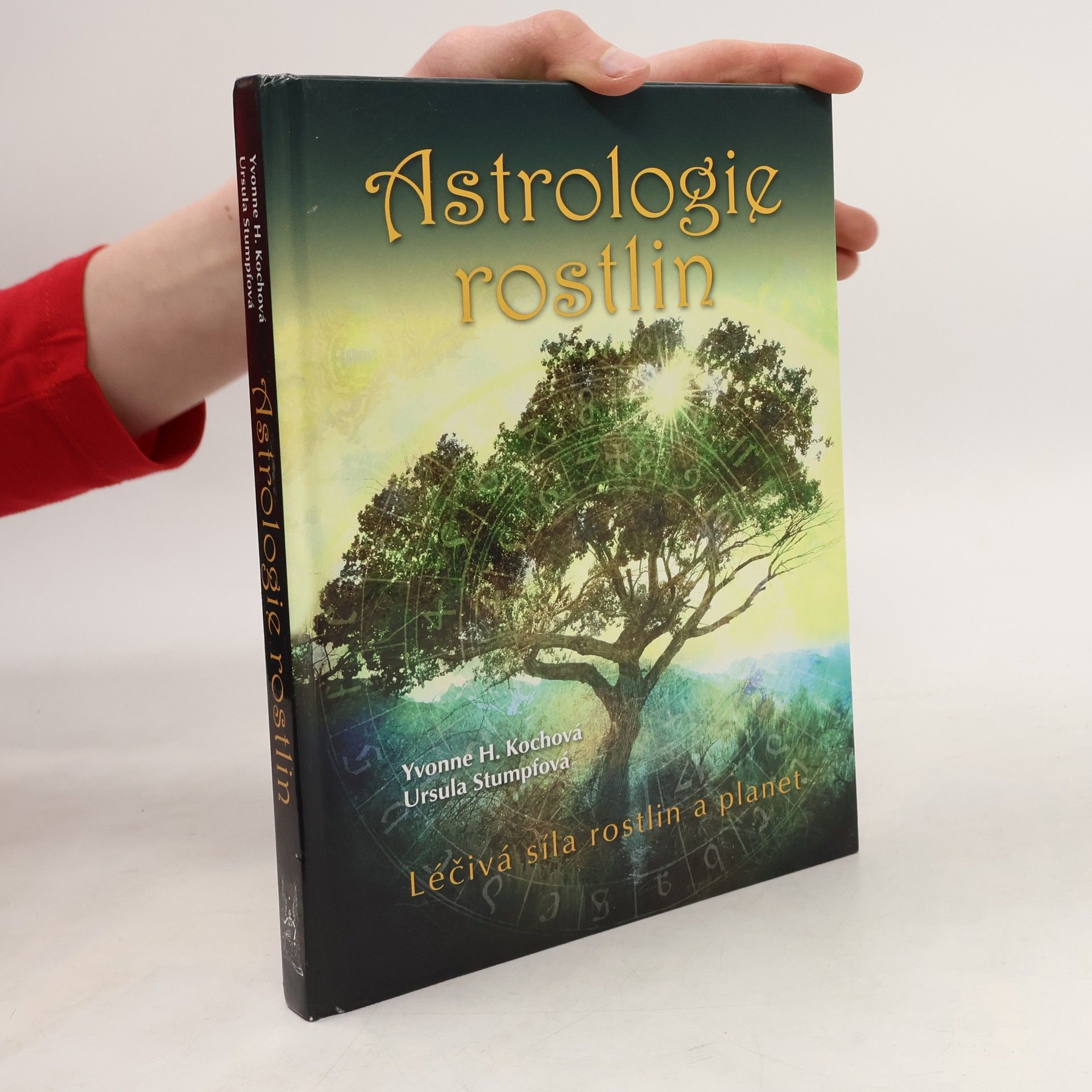 Yvonne H. Koch Astrologie rostlin : léčivá síla rostlin a planet